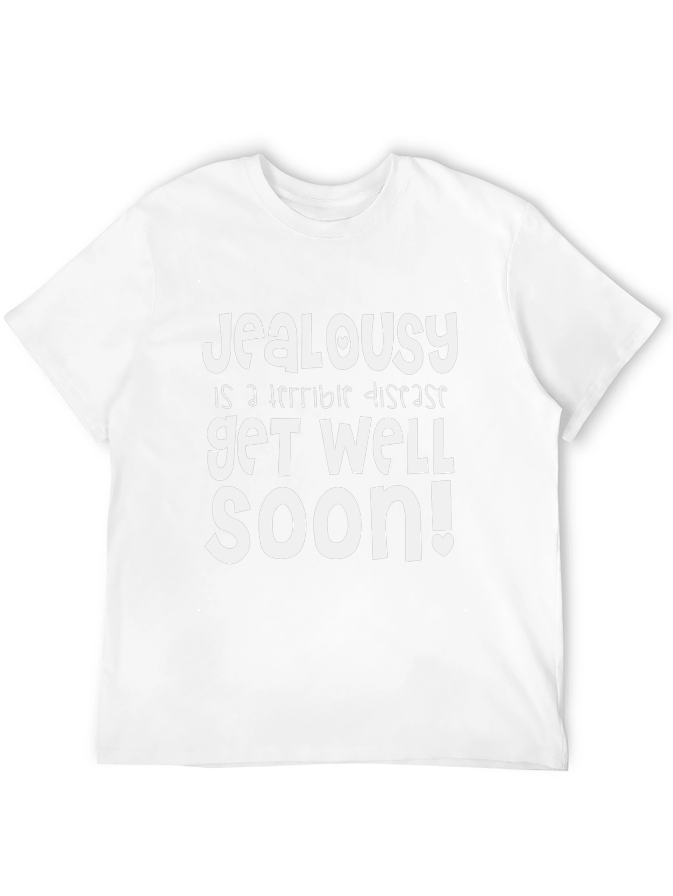 Jealousy Get Well Soon Funny Graphic T-Shirt - 12