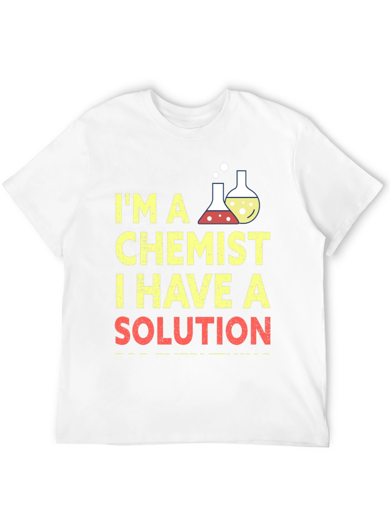 Chemist T-Shirt: I Have a Solution, Funny Science Tee - 12
