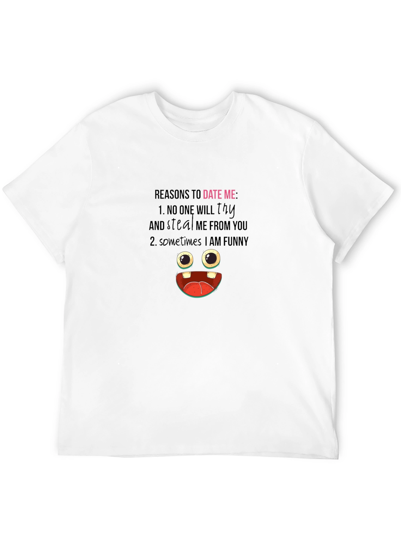 Black Funny Reasons to Date Me Graphic T-Shirt view 12