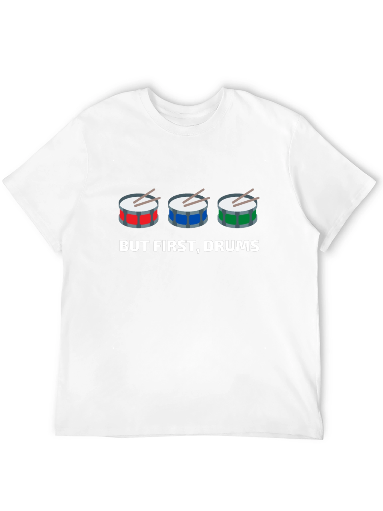But First, Drums! Graphic T-Shirt - 12
