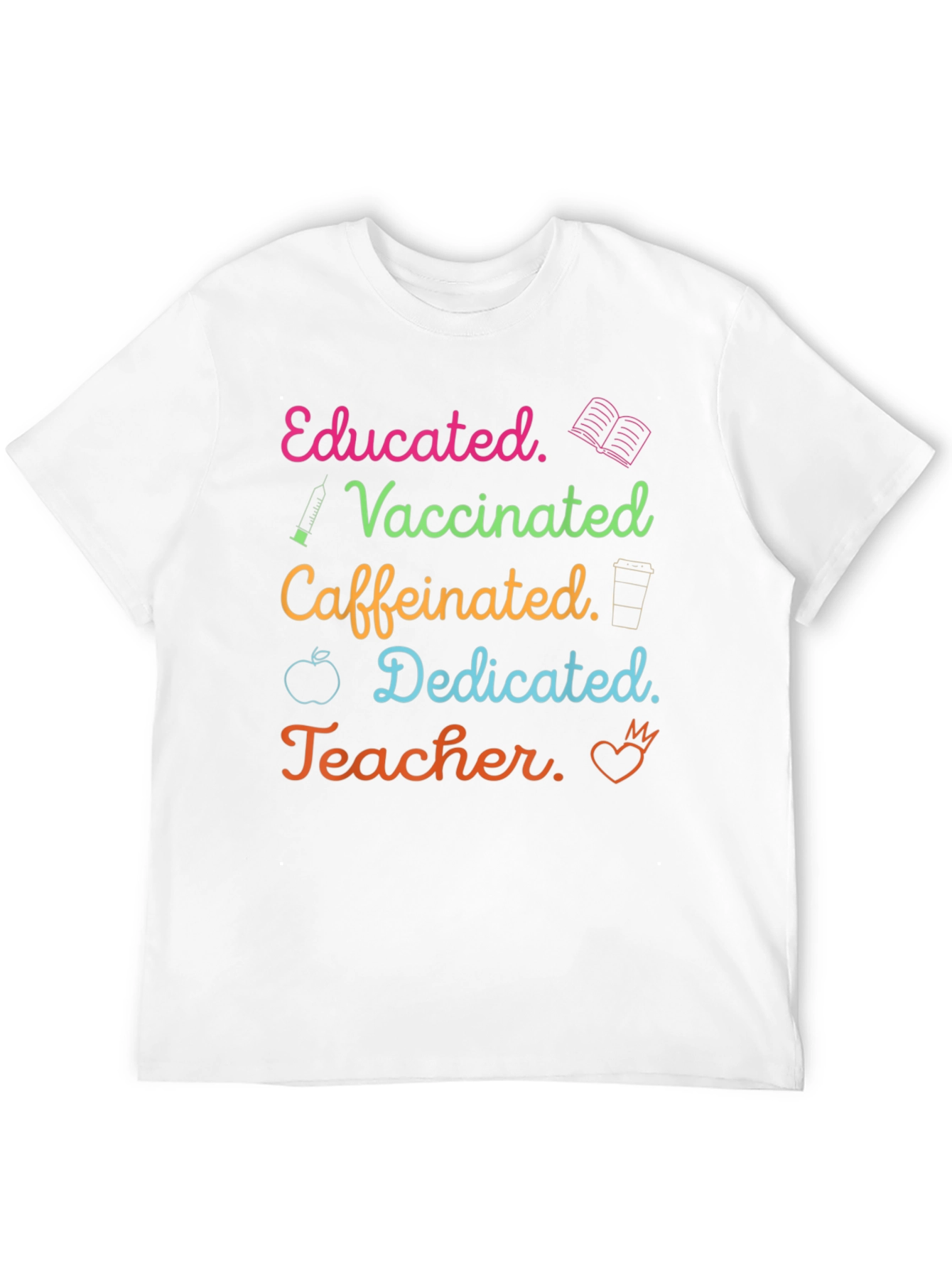 Educated Vaccinated Caffeinated Teacher T-Shirt - 12
