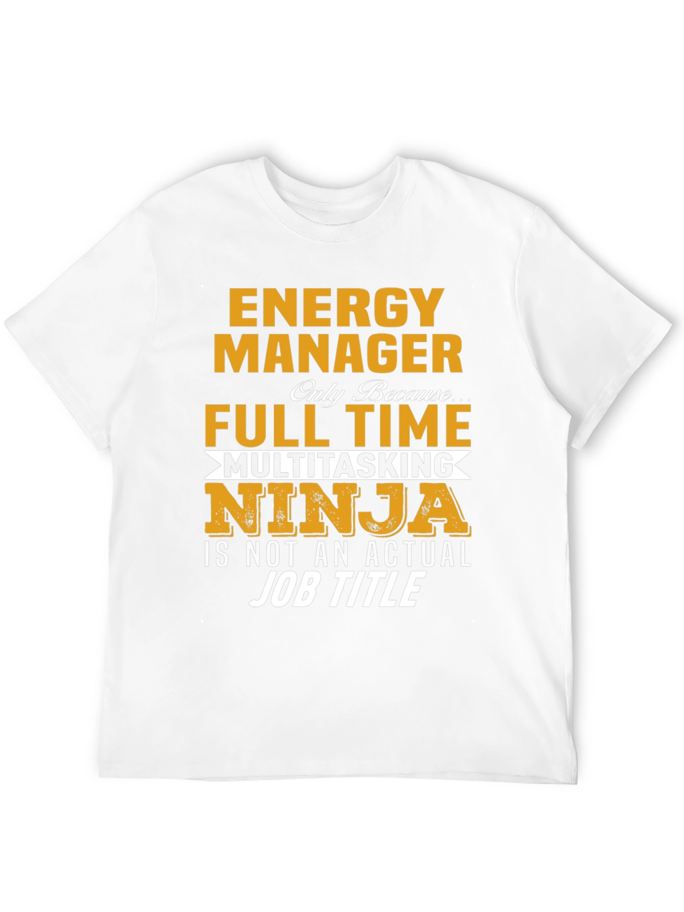 Black Energy Manager Full Time Multitasking Ninja T-Shirt view 12