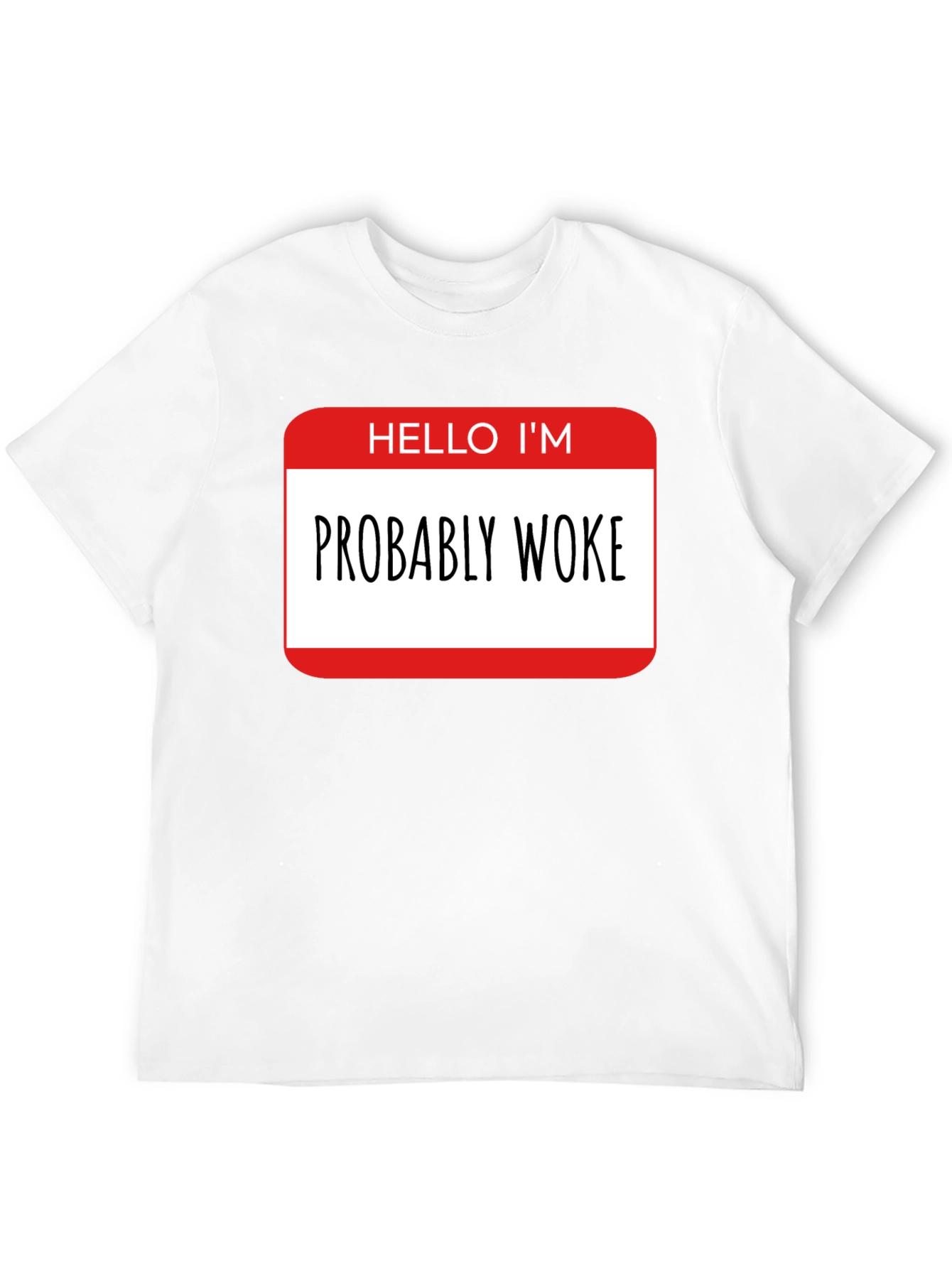 Black Probably Woke T-Shirt - Funny Political Statement Tee view 12
