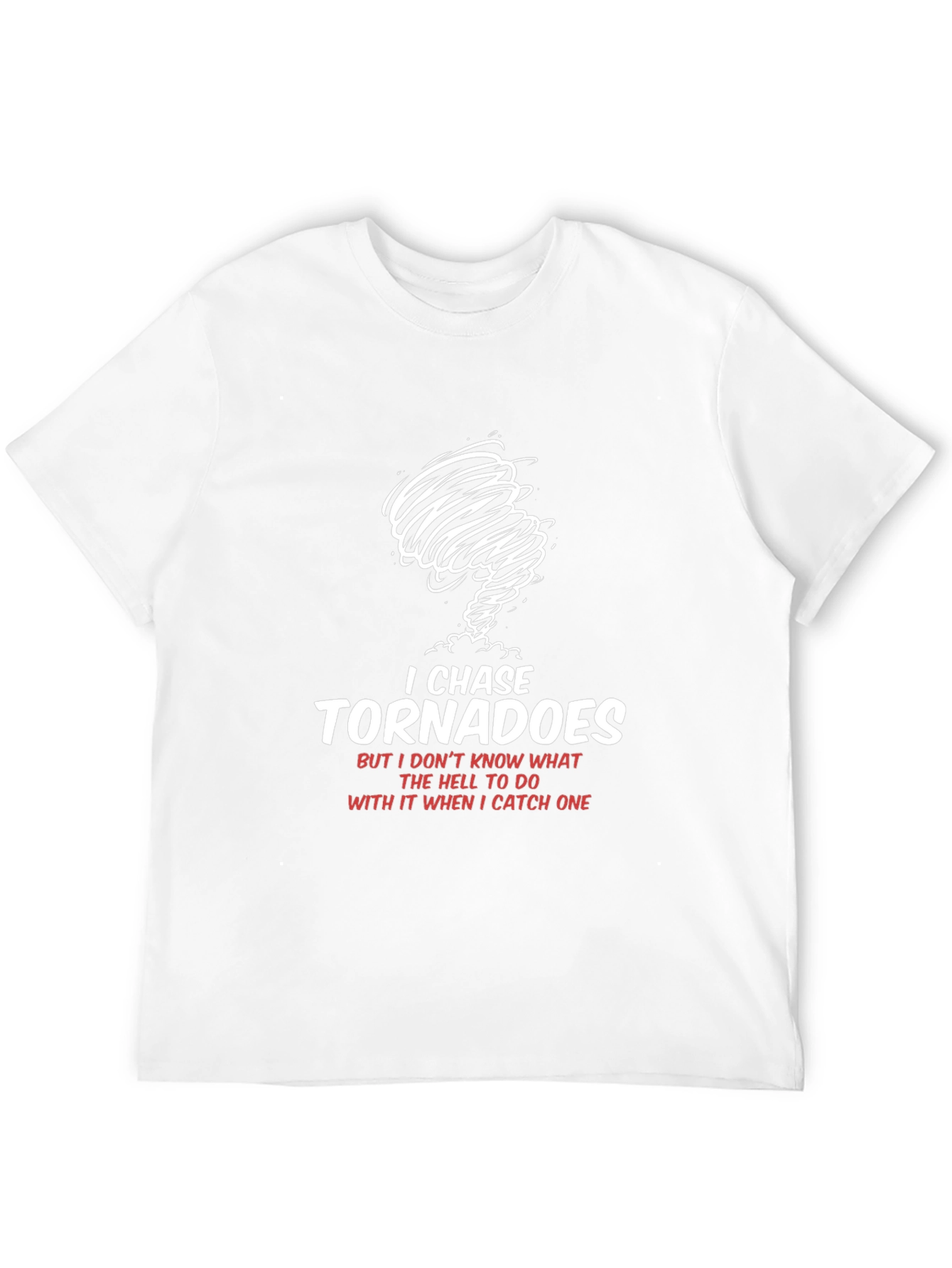 Black I Chase Tornadoes Graphic T-Shirt - Funny Weather Tee view 12