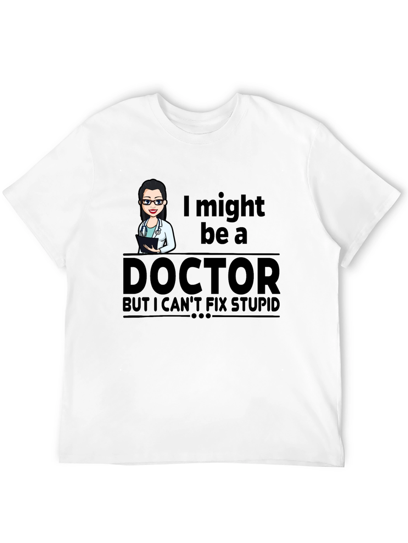 Black Doctor Humor T-Shirt - I Might Be A Doctor view 12