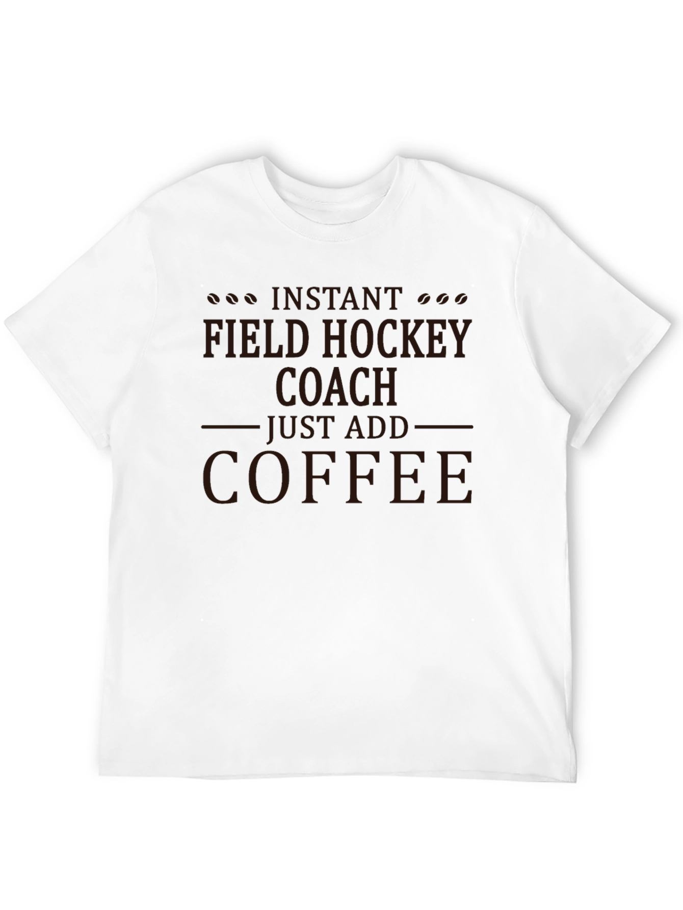 Black Instant Field Hockey Coach - Add Coffee T-Shirt view 12