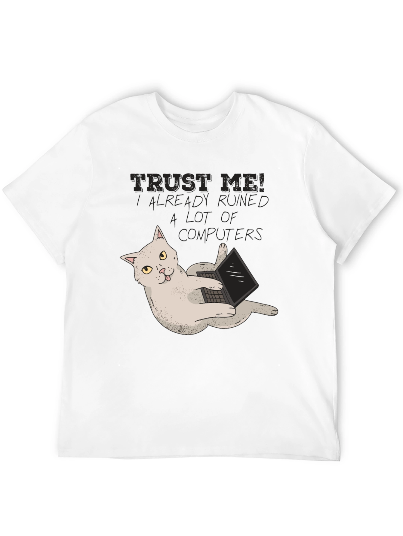 Black Trust Me Cat Ruined Computers T-Shirt view 12