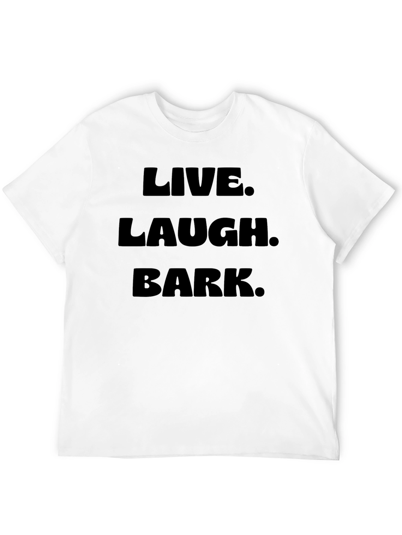 Black Live Laugh Bark Black T-Shirt view 12