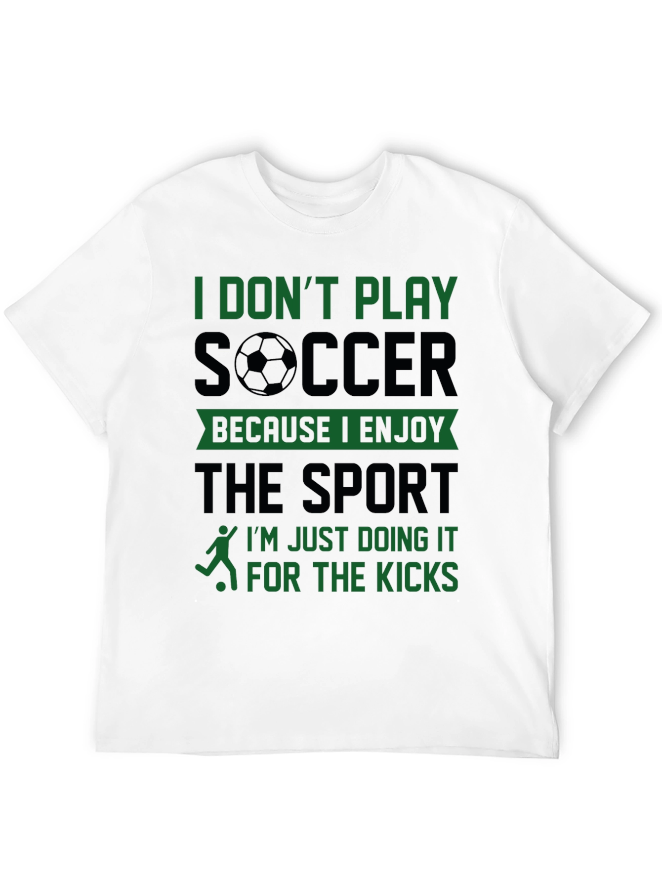 Black Funny Soccer T-Shirt - I Don't Play for Enjoyment view 12