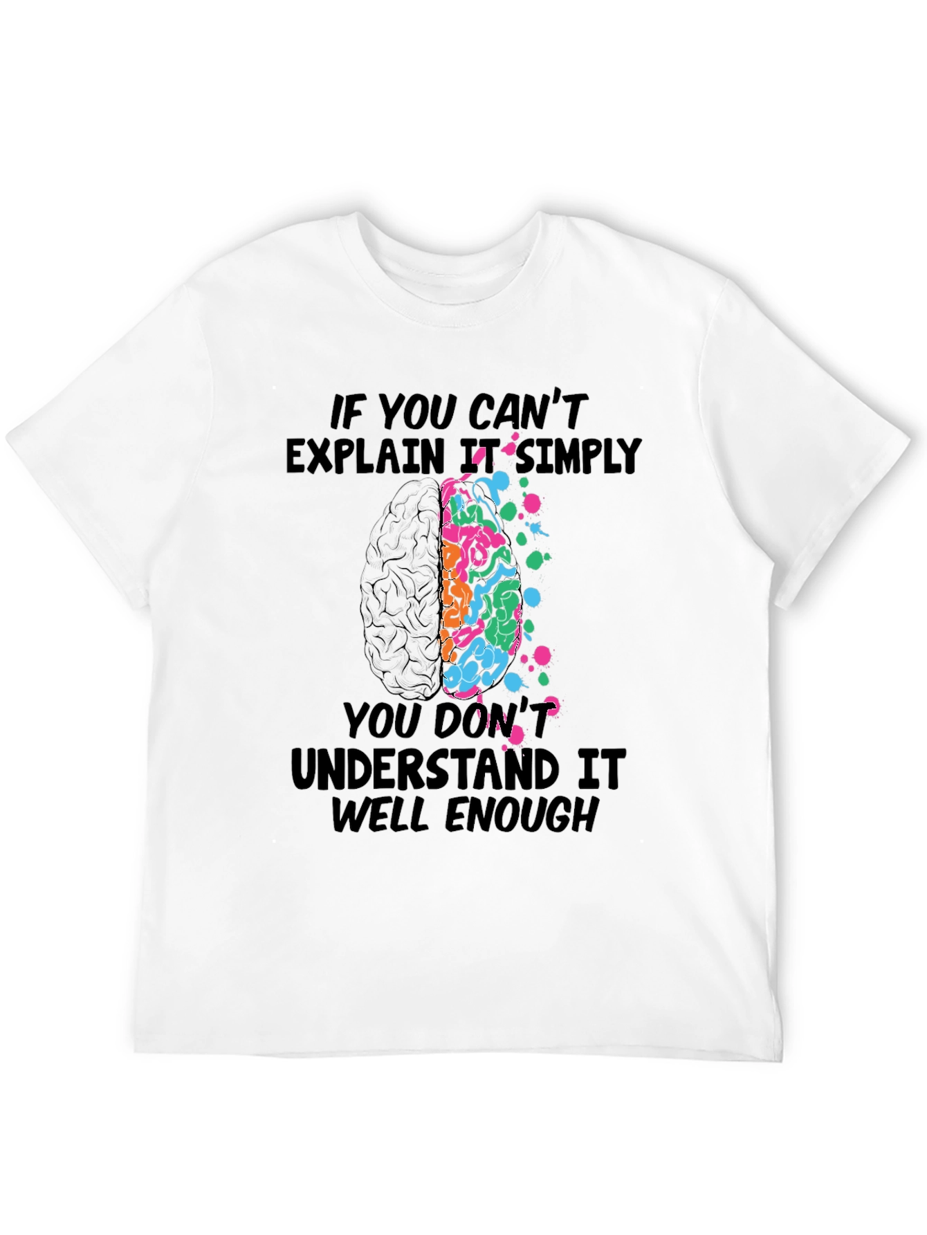 Black Brainy T-Shirt: "If You Can't Explain It Simply" view 12