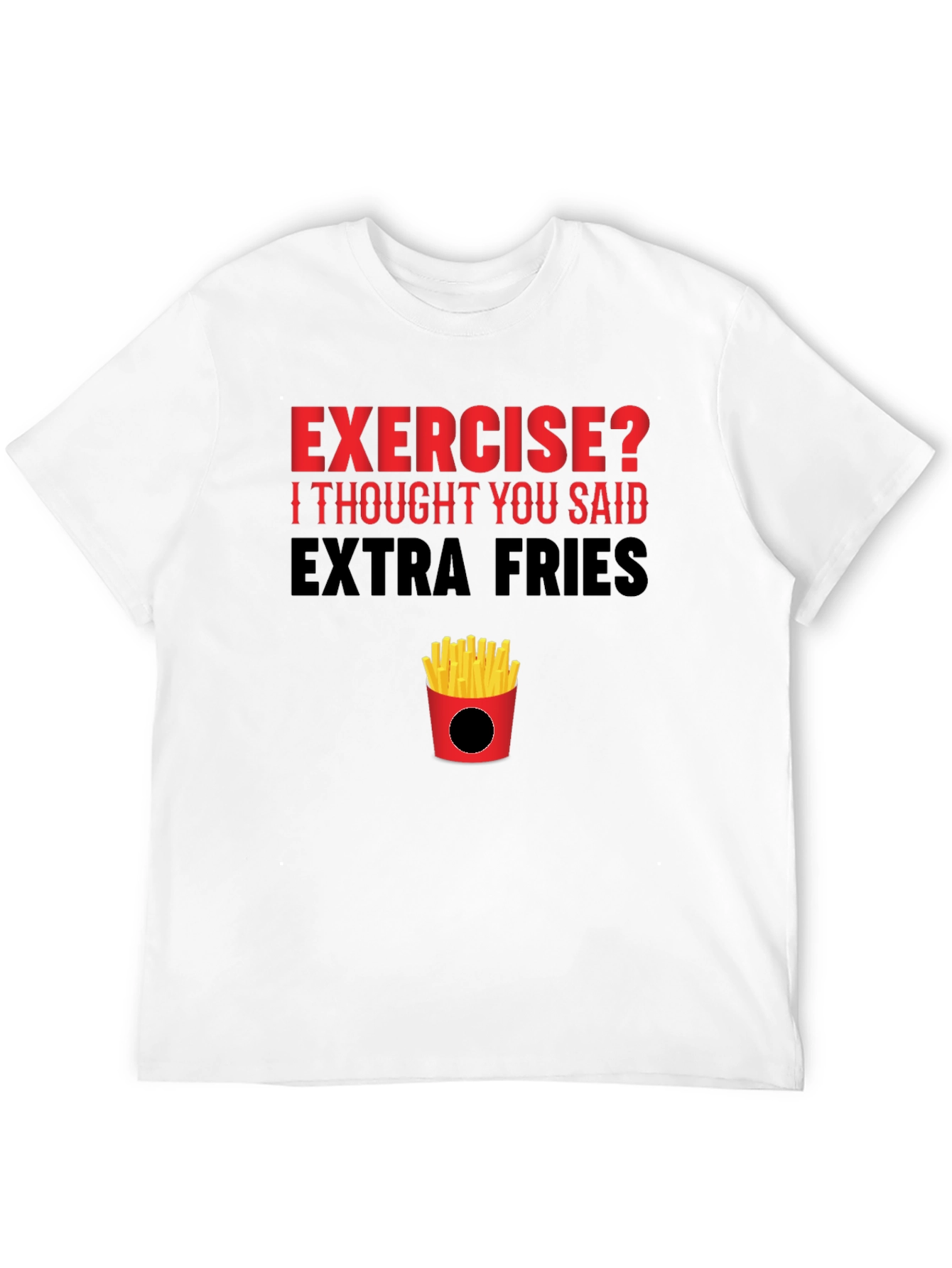 Black Exercise? Extra Fries T-Shirt view 12