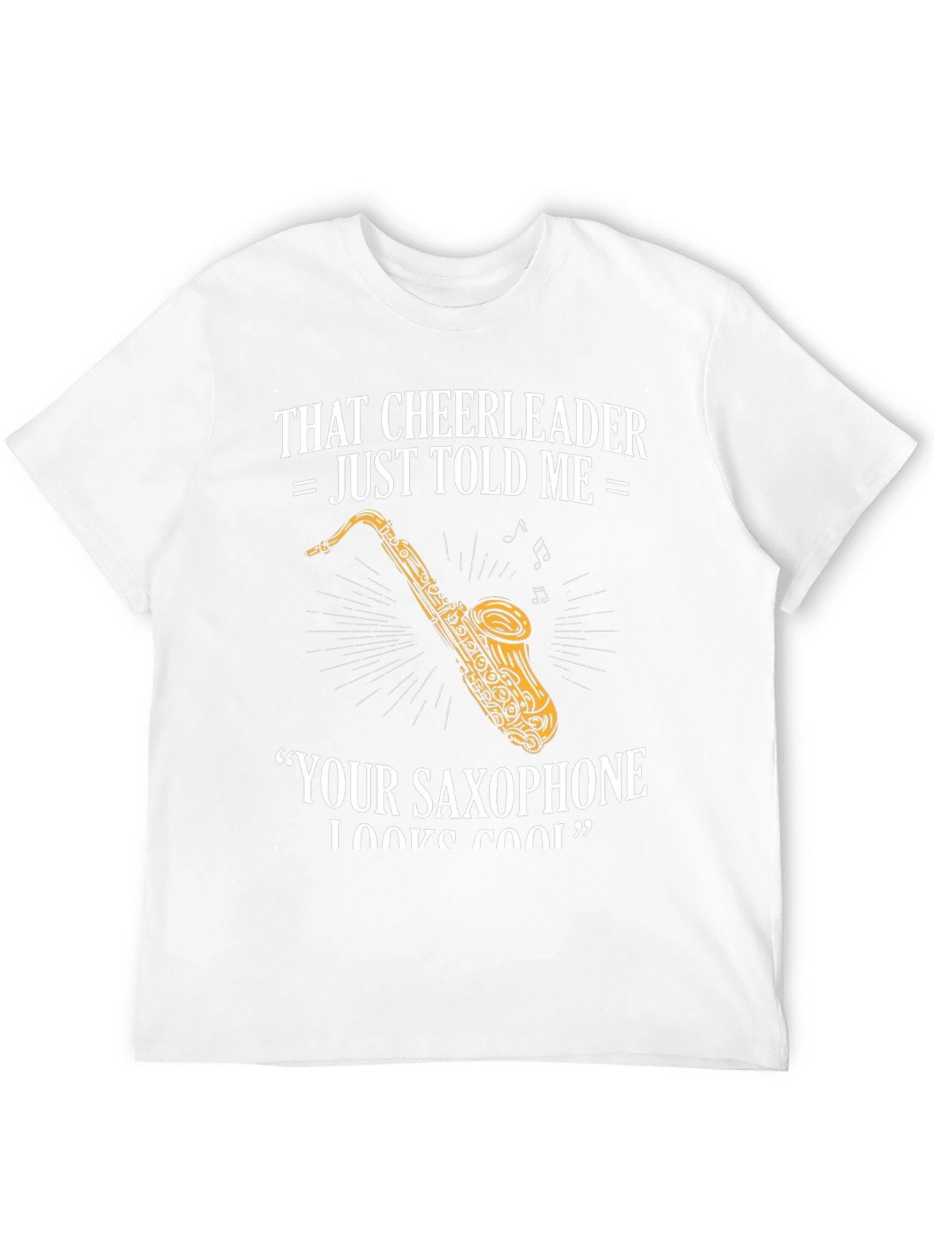 Black Saxophone Player T-Shirt: Cheerleader Told Me view 12