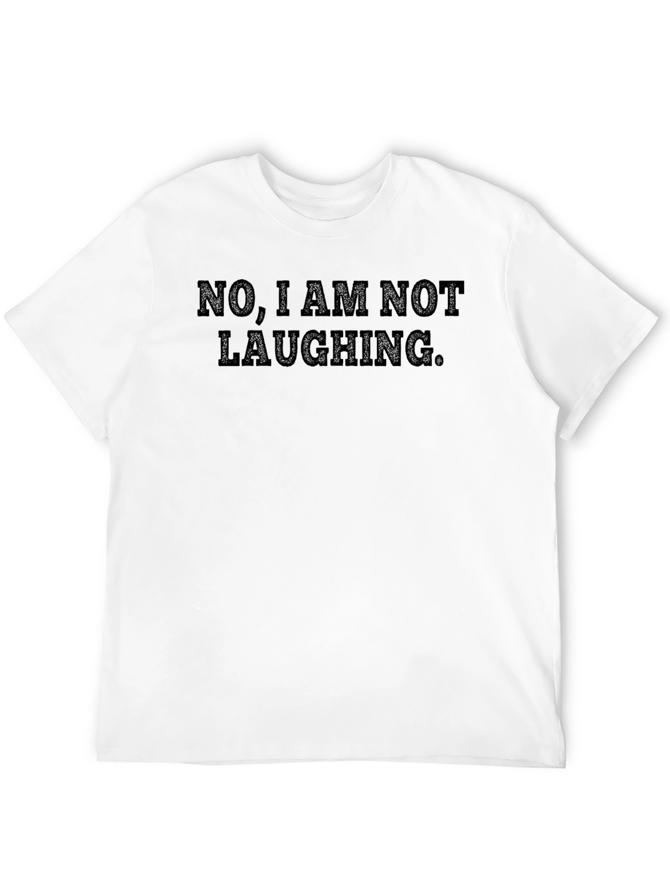 Black Funny Sarcastic T-Shirt - "No, I Am Not Laughing." view 12