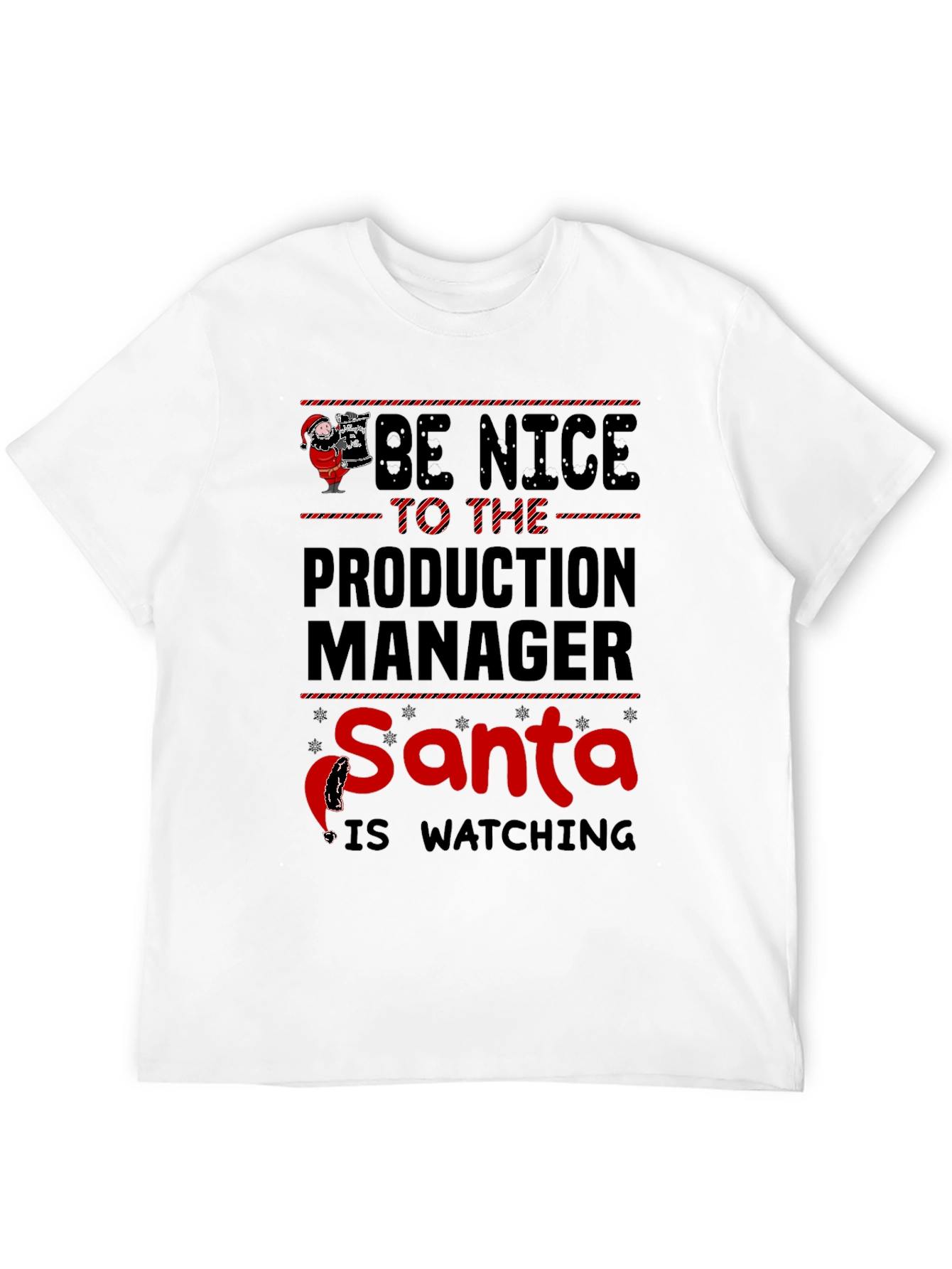 Black Be Nice to the Production Manager Santa is Watching T-Shirt view 12