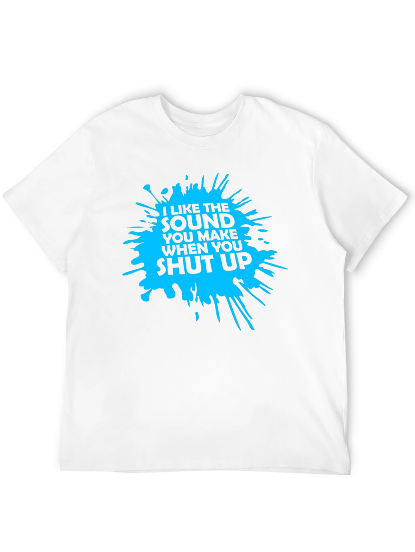 Black I Like The Sound You Make When You Shut Up T-Shirt view 12