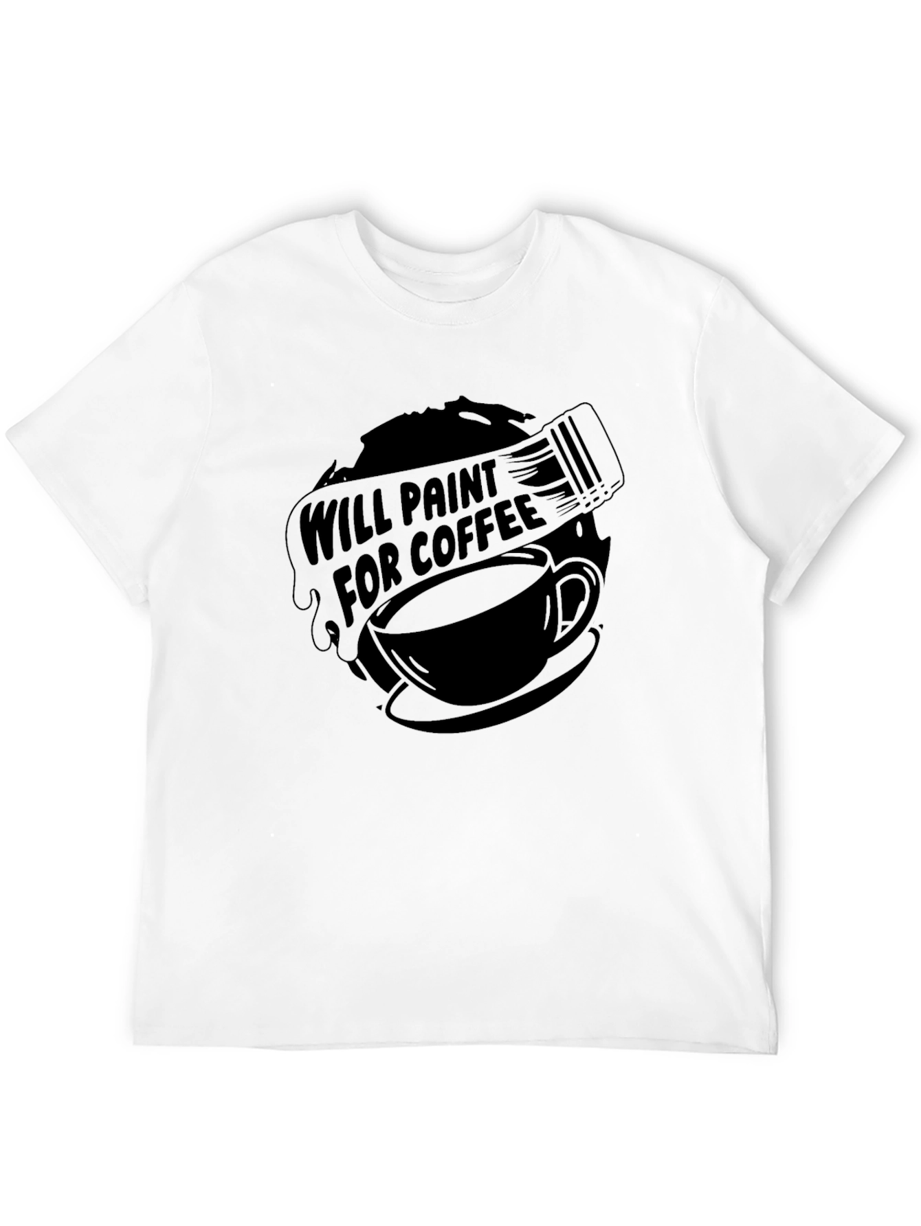 Black Will Paint for Coffee - Graphic Tee view 12