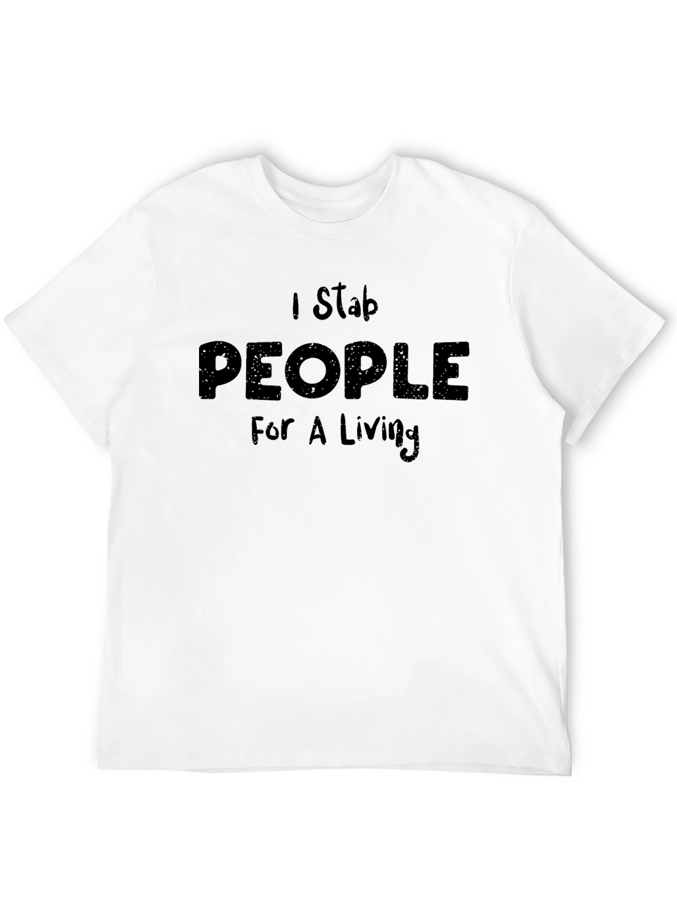 Black I Stab People For A Living Humor Tee view 12