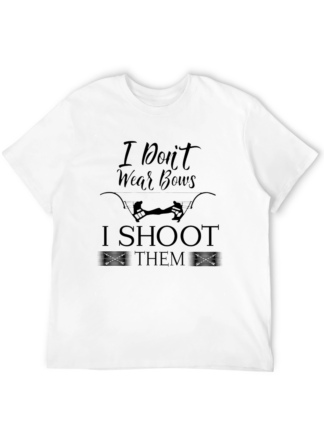 Black I Don't Wear Bows I Shoot Them Black T-Shirt view 12