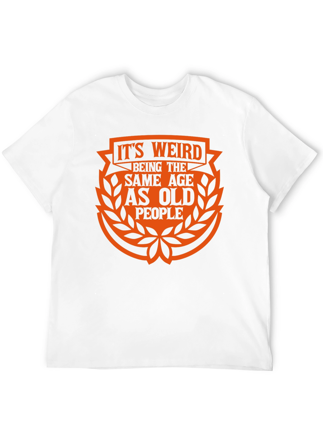 Black It's Weird Being the Same Age As Old People Black T-Shirt view 12