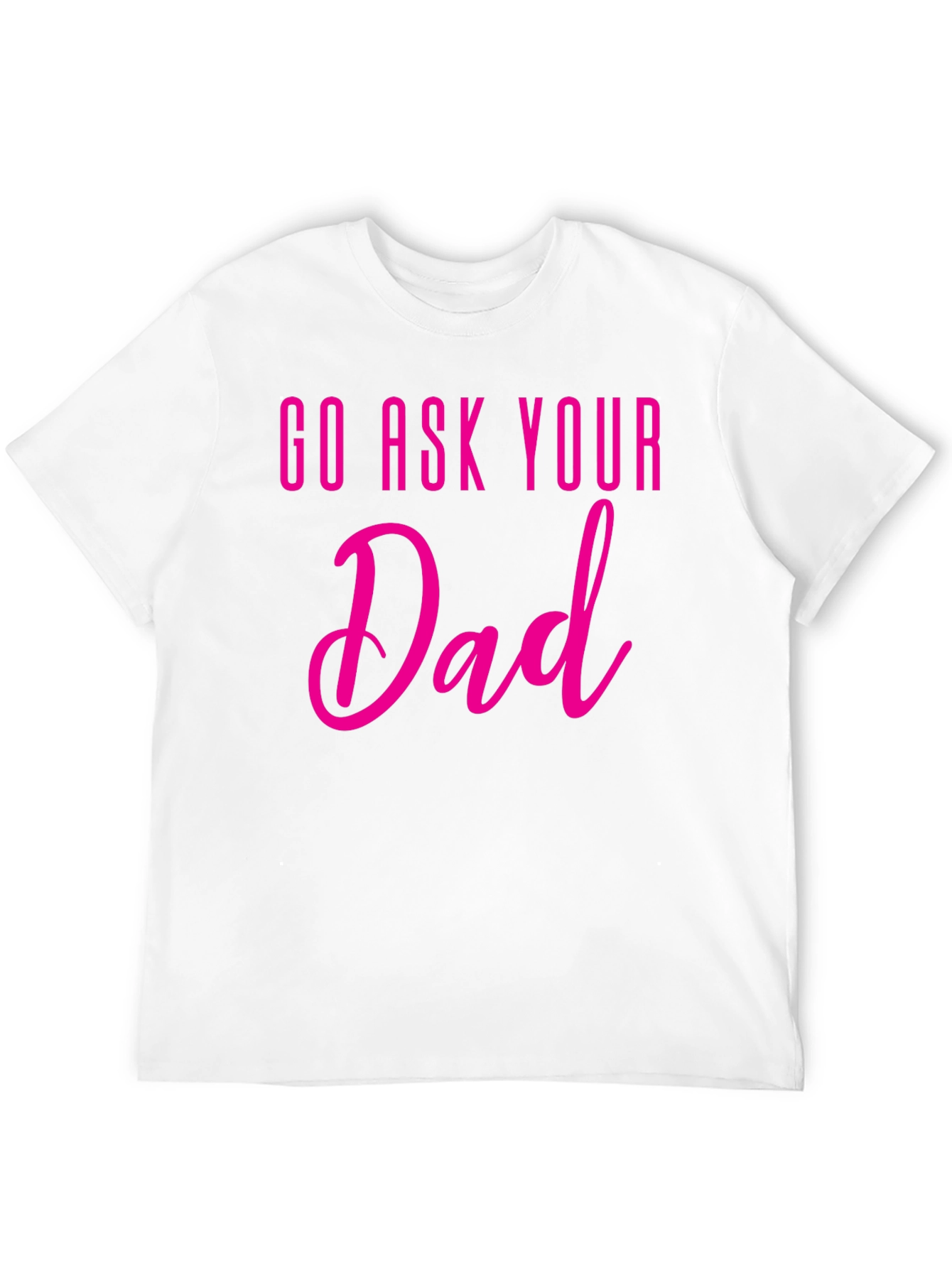 Black Go Ask Your Dad T-Shirt - Fun Family Tee view 12