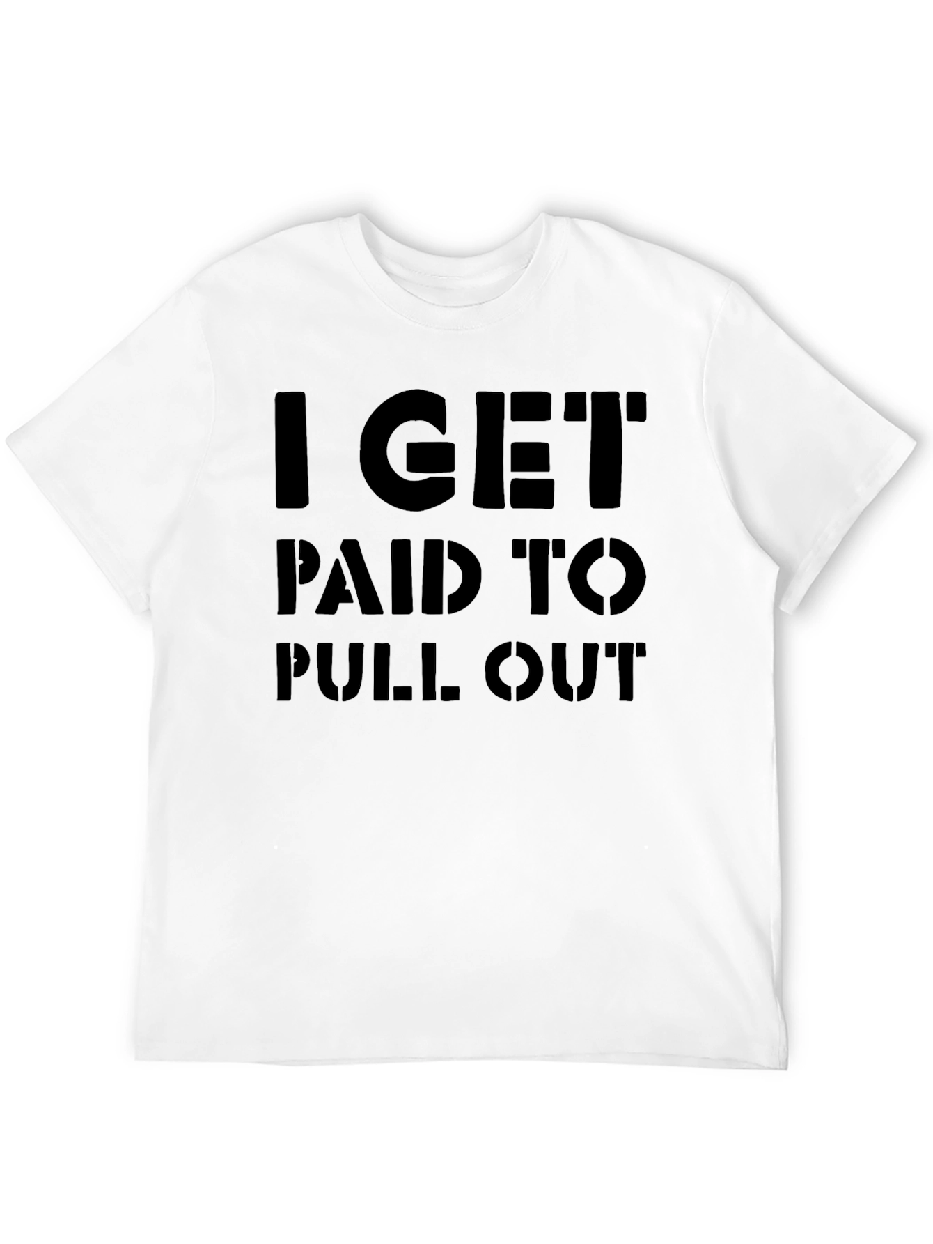 Black I Get Paid To Pull Out Funny Graphic T-Shirt view 12