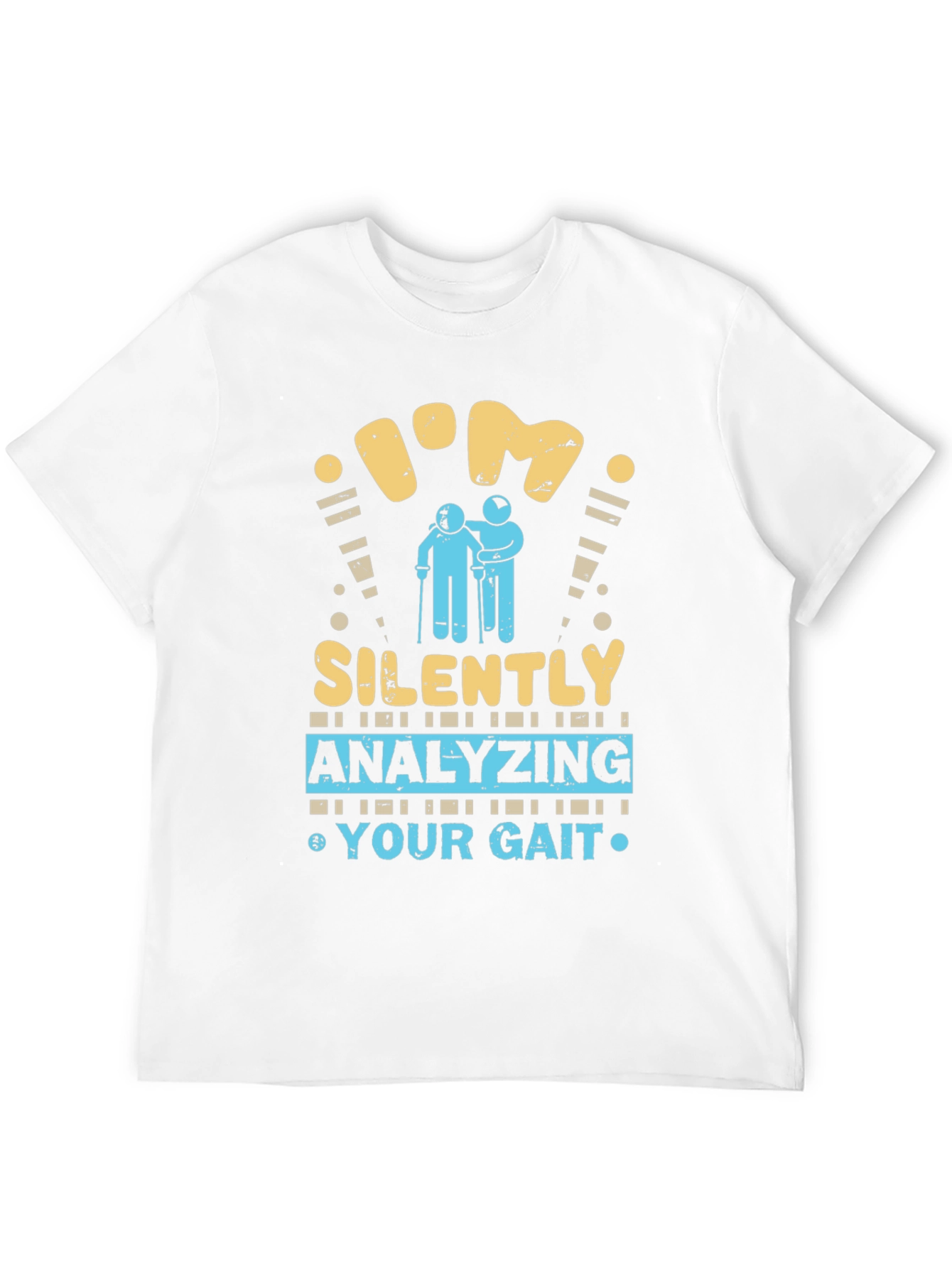 Black I'm Silently Analyzing Your Gait Funny T-Shirt view 12