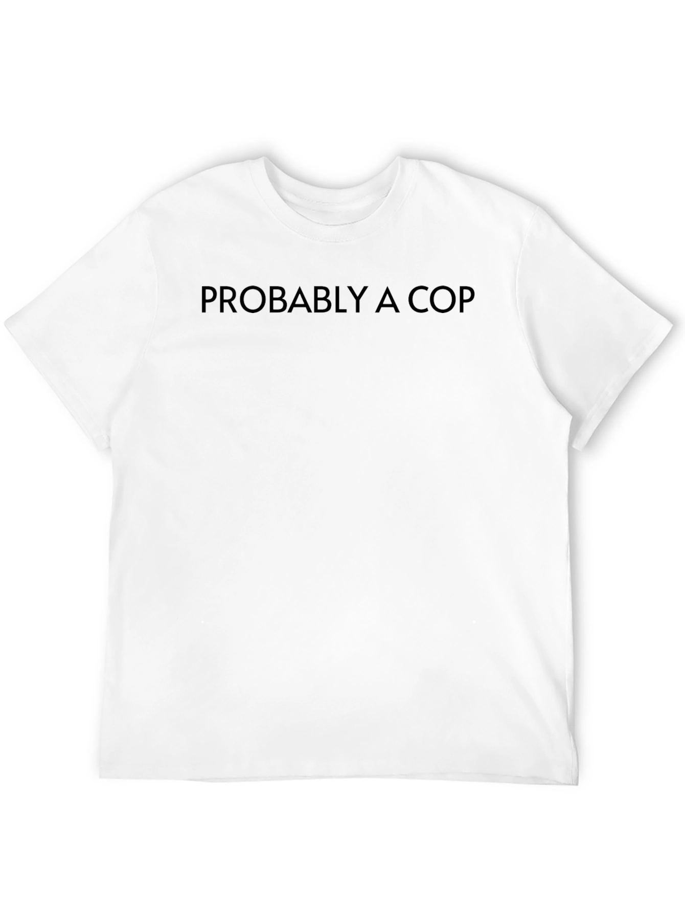 Black Probably A Cop T-Shirt - Soft Cotton Blend view 12