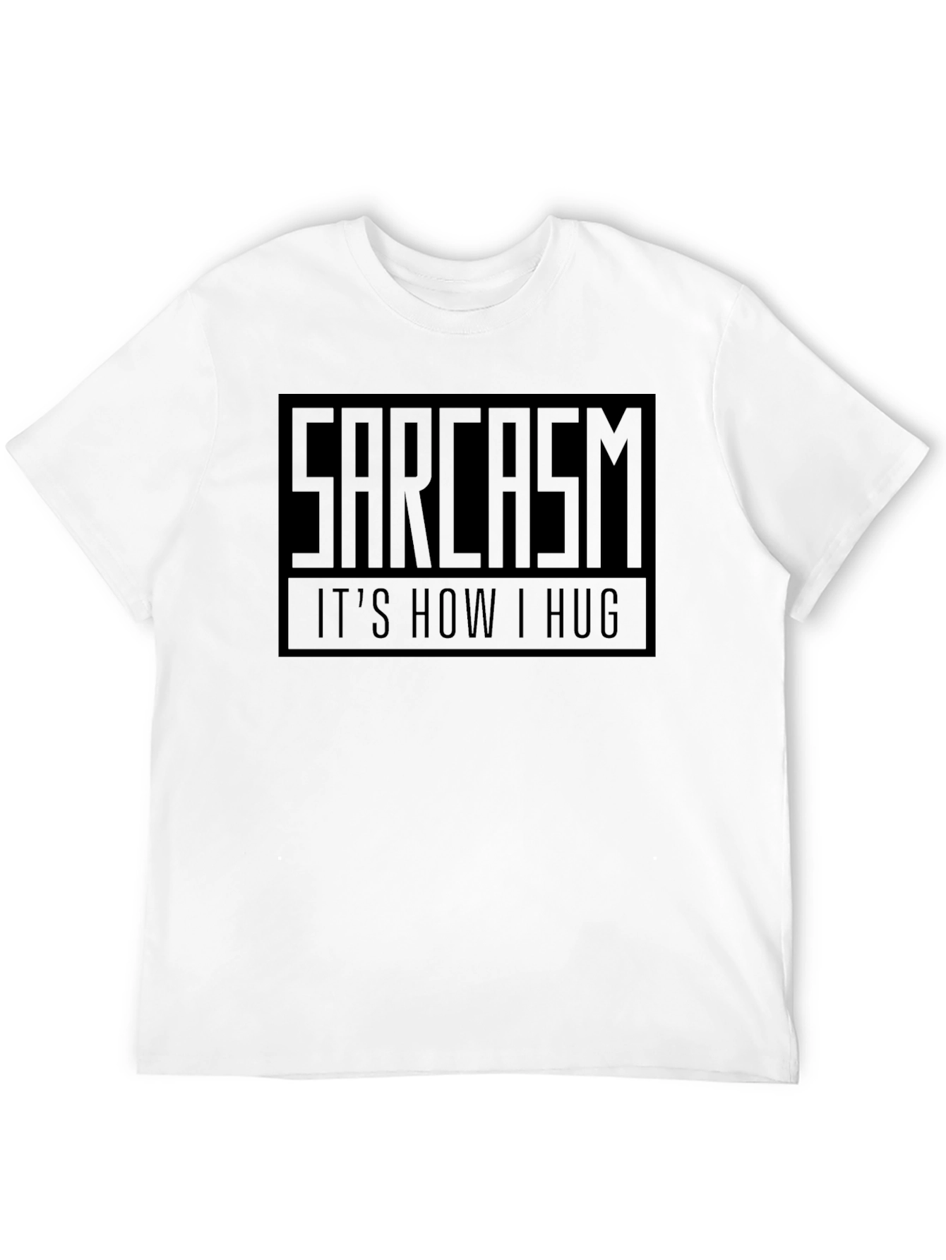 Black Sarcasm: It's How I Hug T-Shirt view 12