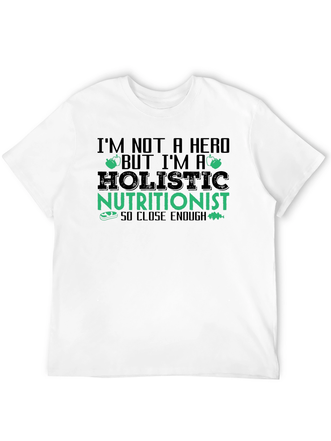 Black Holistic Nutritionist Humor T-Shirt - So Close Enough Funny Tee view 12