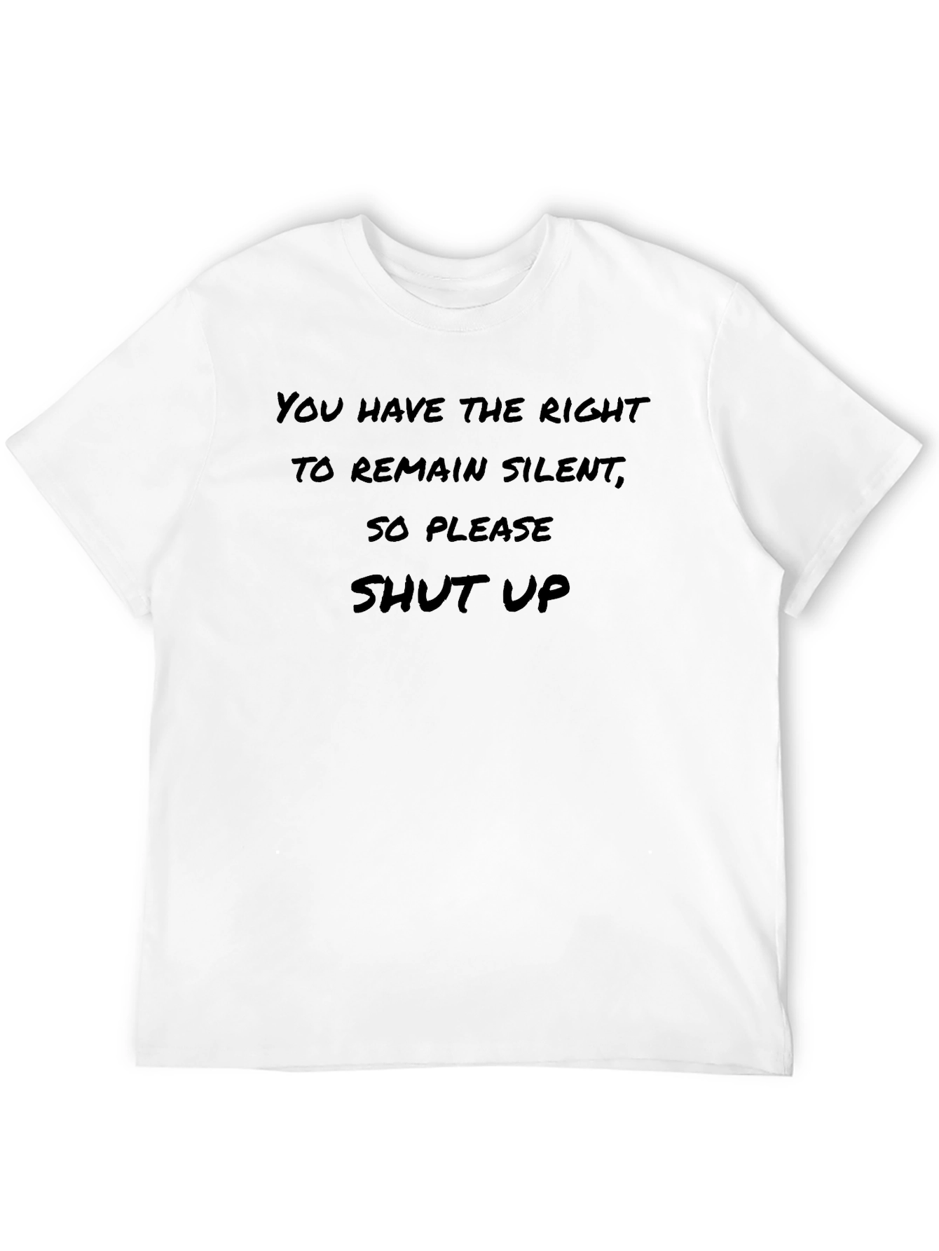 Black Funny Shut Up Sarcastic Graphic T-Shirt view 12