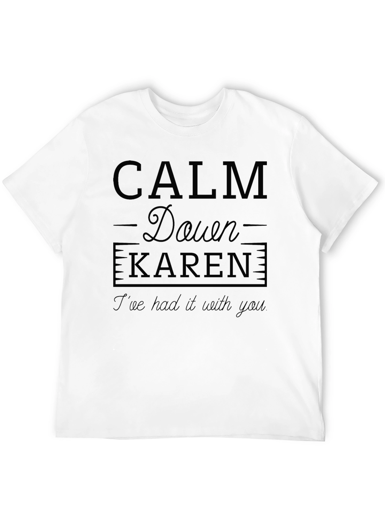 Black Calm Down Karen Men's Black Graphic T-Shirt view 12