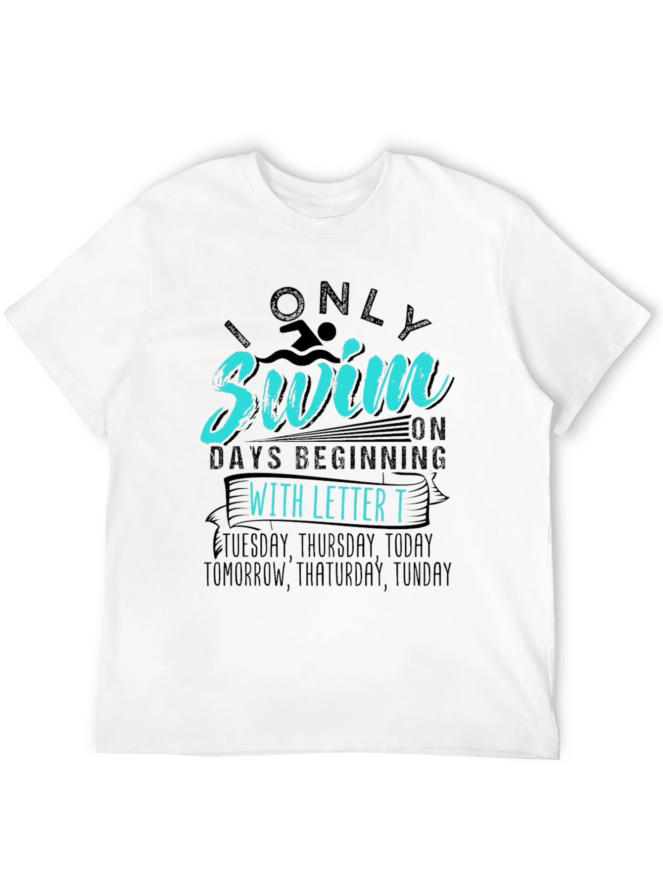 Black Funny Swimming T-Shirt - "Only Swim on Days Beginning With T" view 12