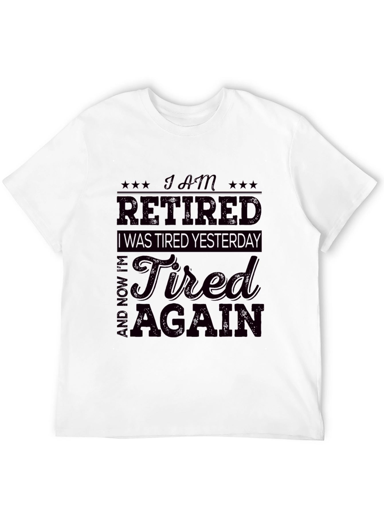 Black Funny Retired T-Shirt - I am Retired Tired Again Tee view 12