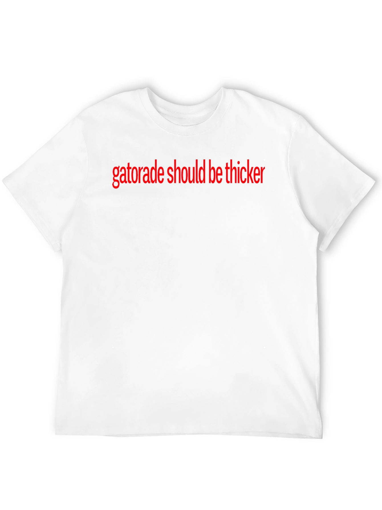 Black Gatorade Should Be Thicker T-Shirt view 12