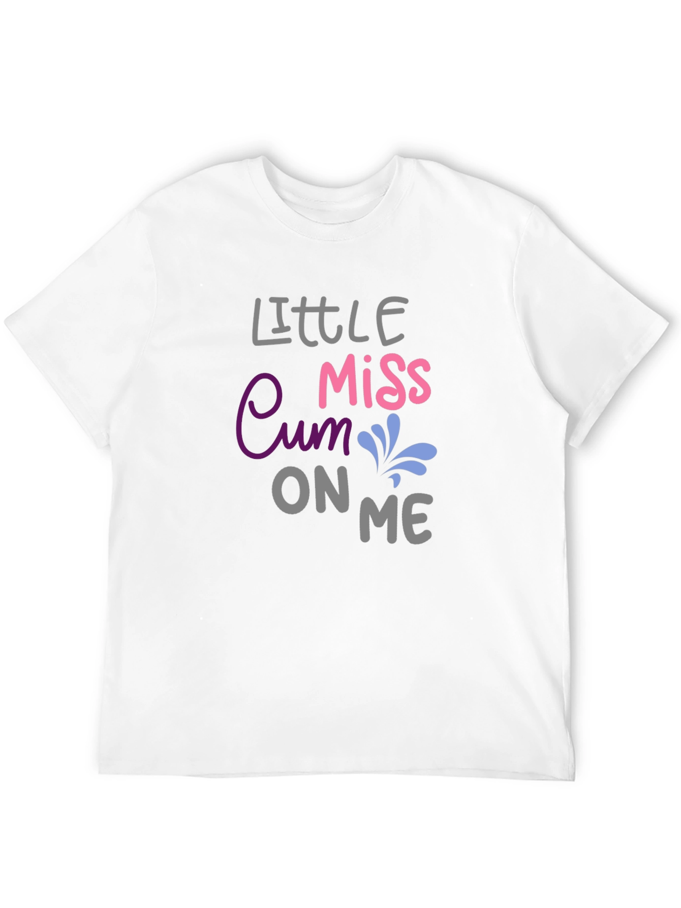 Black Little Miss Cum On Me Funny Adult Humor T-Shirt view 12