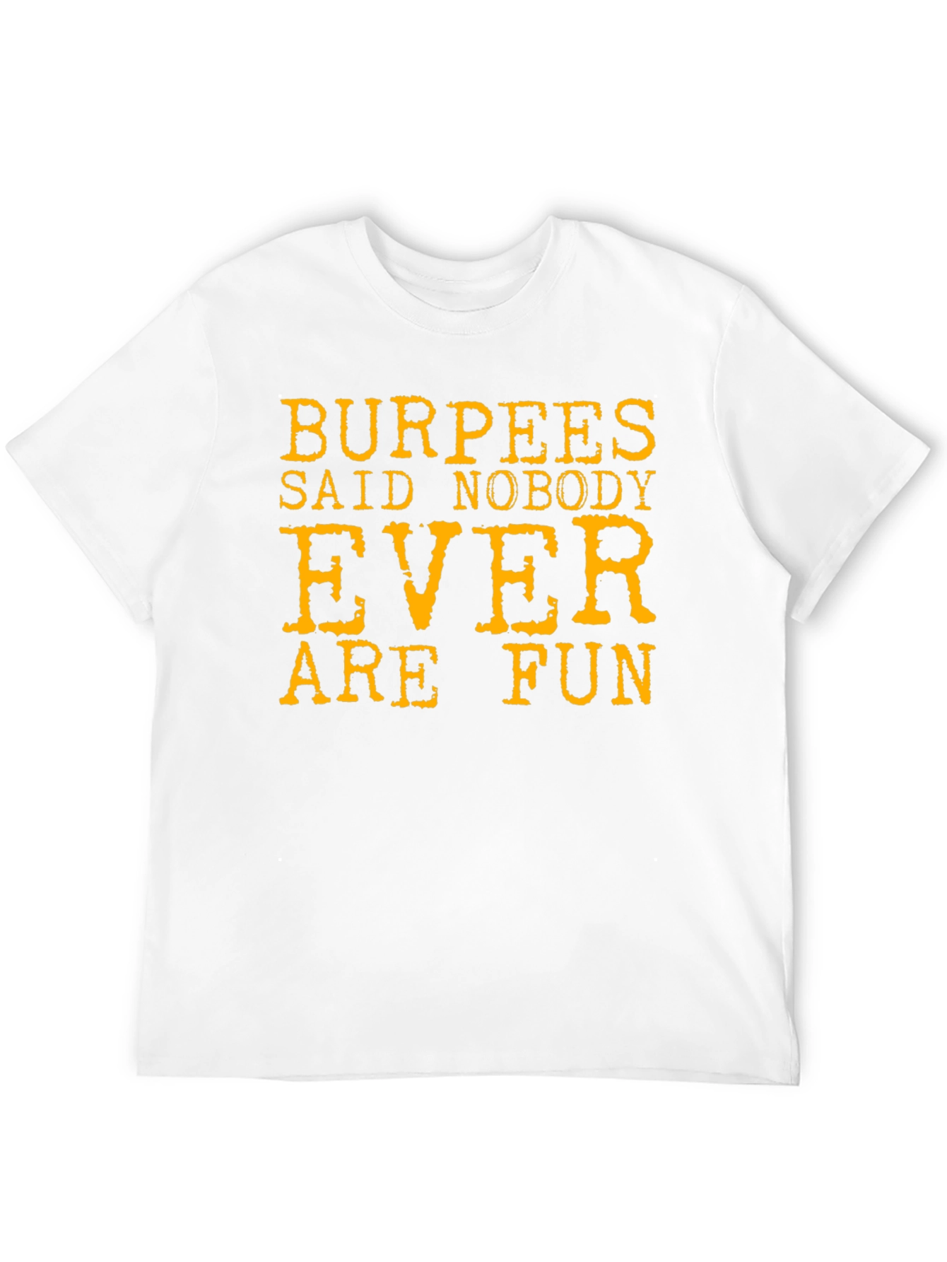 Black Burpees Said Nobody Ever Are Fun T-Shirt view 12
