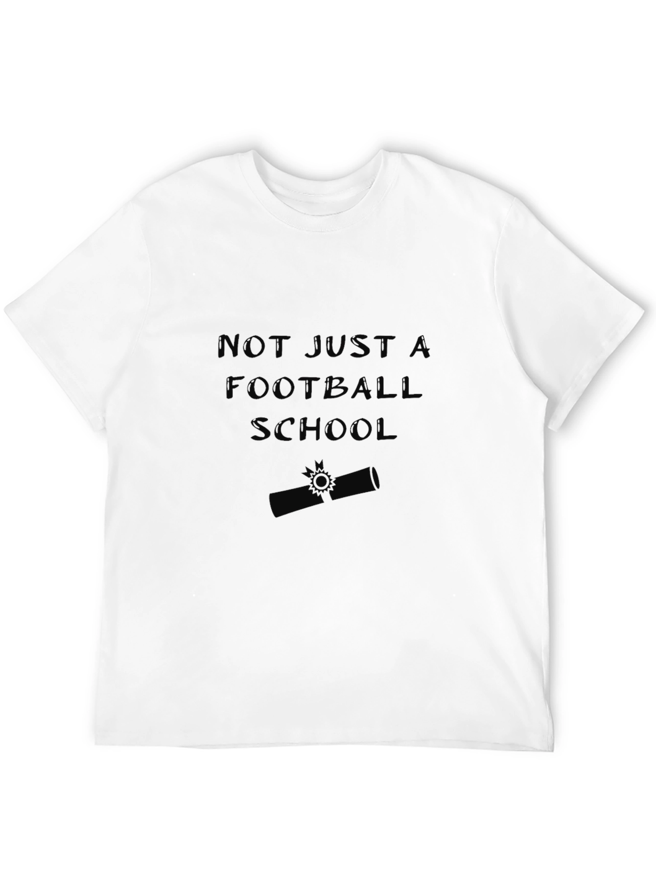 Not Just a Football School T-Shirt - 12