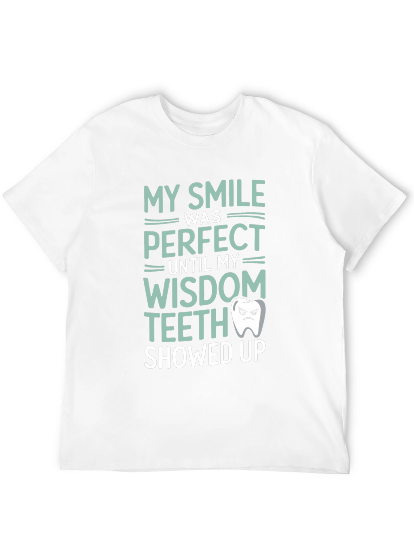 Black Funny Wisdom Teeth T-Shirt - My Smile Was Perfect view 12