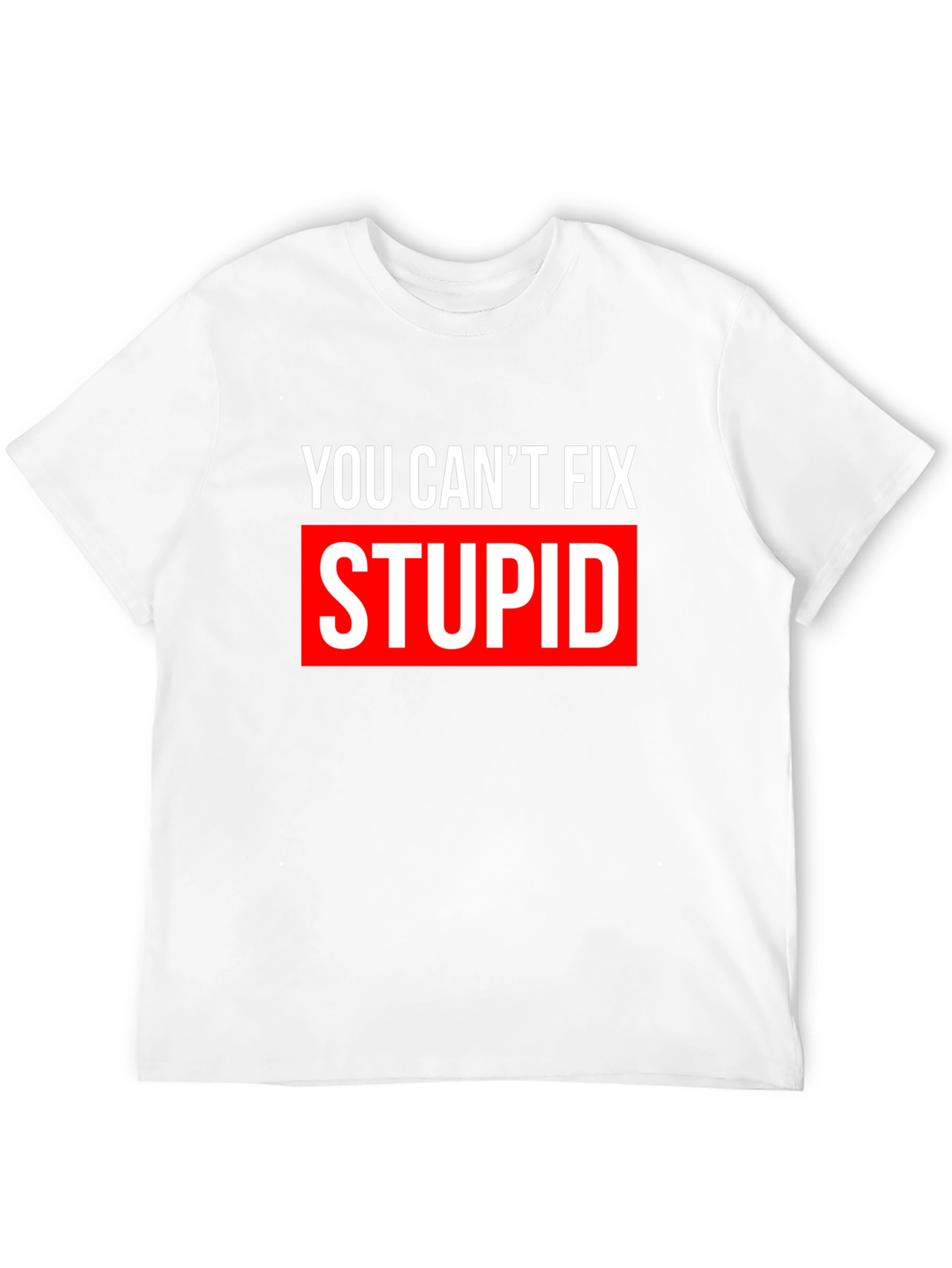Black You Can't Fix Stupid T-Shirt - Bold Graphic Tee view 12