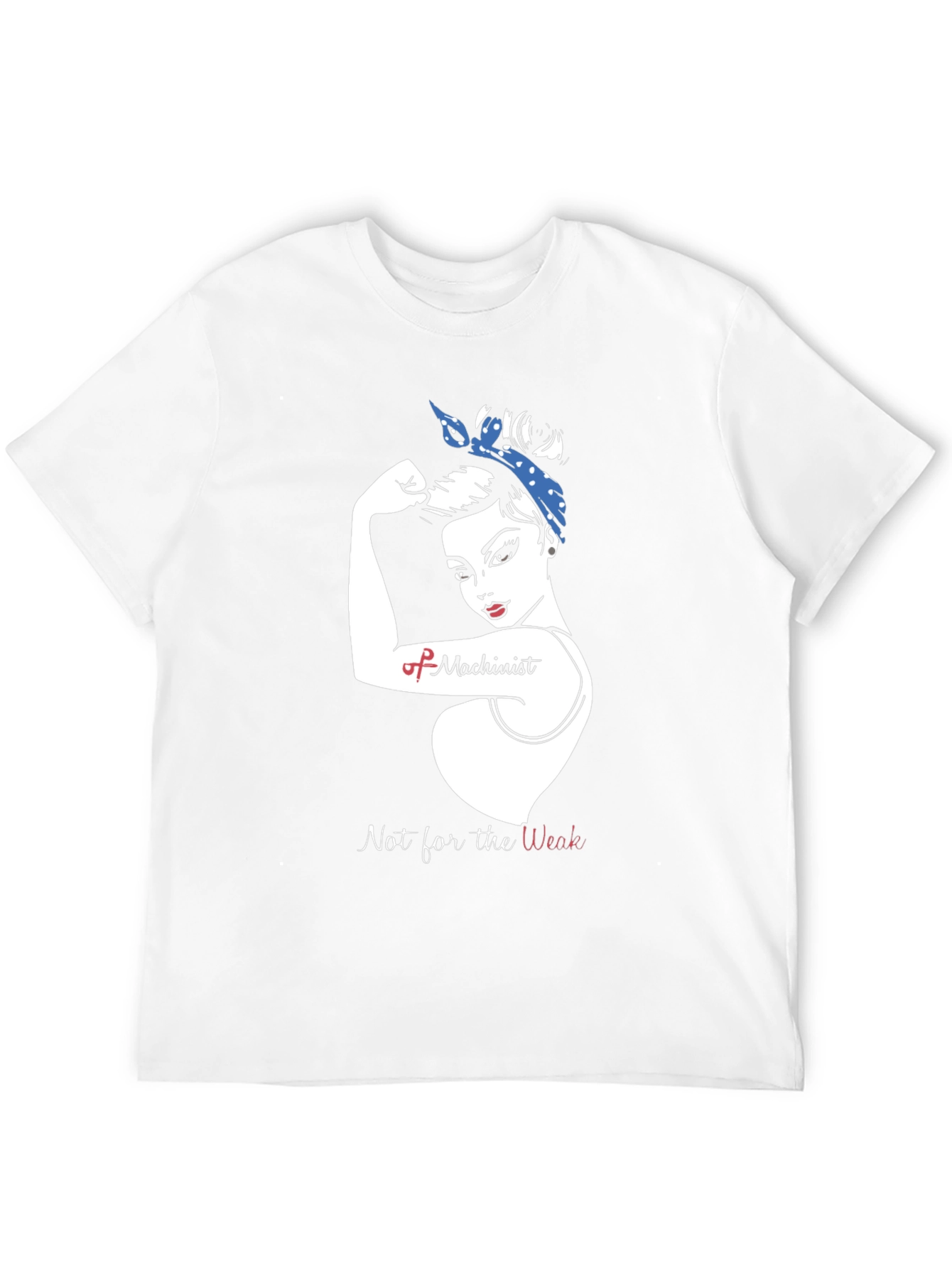 Machinist Woman Power T-Shirt - "Not for the Weak" - 12