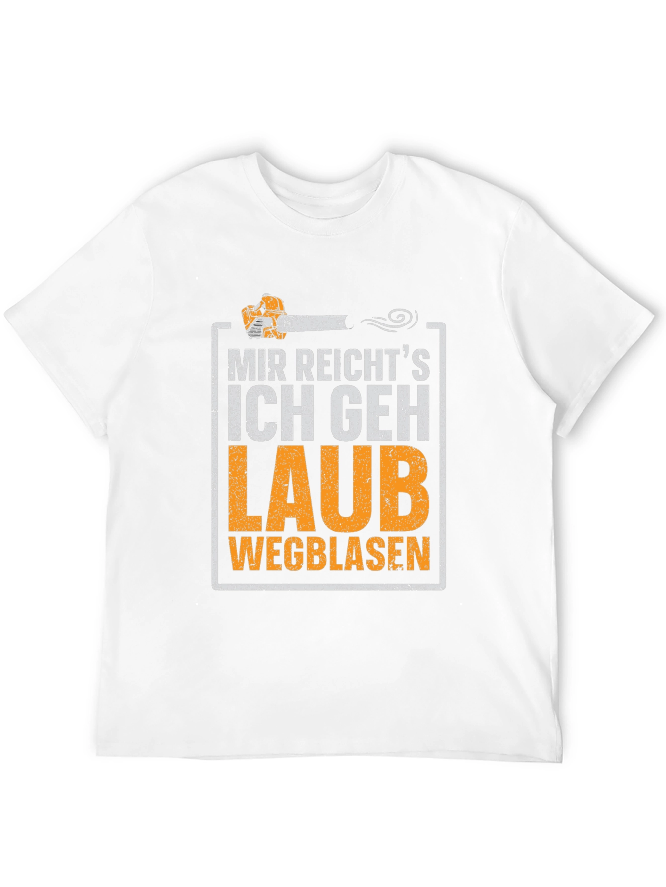 Funny German Leaf Blower T-Shirt - "Mir Reicht's Ich Geh Laub" - 12