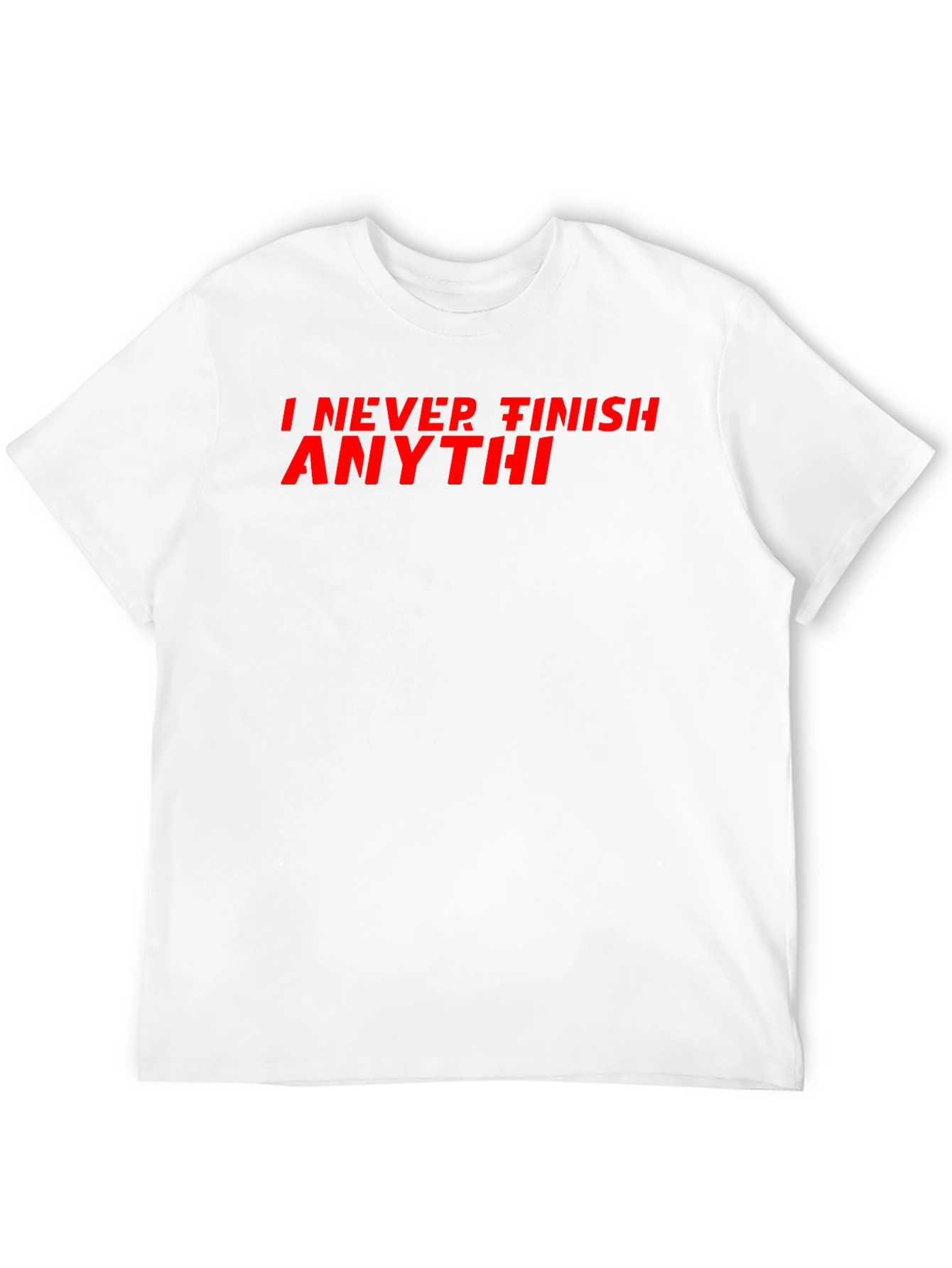 Black I Never Finish Anythi Black Tee - Funny Slogan T-Shirt view 12