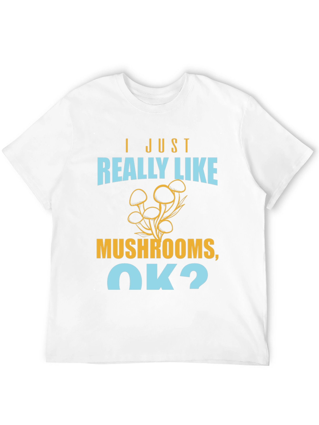 Black Mushroom Lover T-Shirt - I Just Really Like Mushrooms, OK? view 12