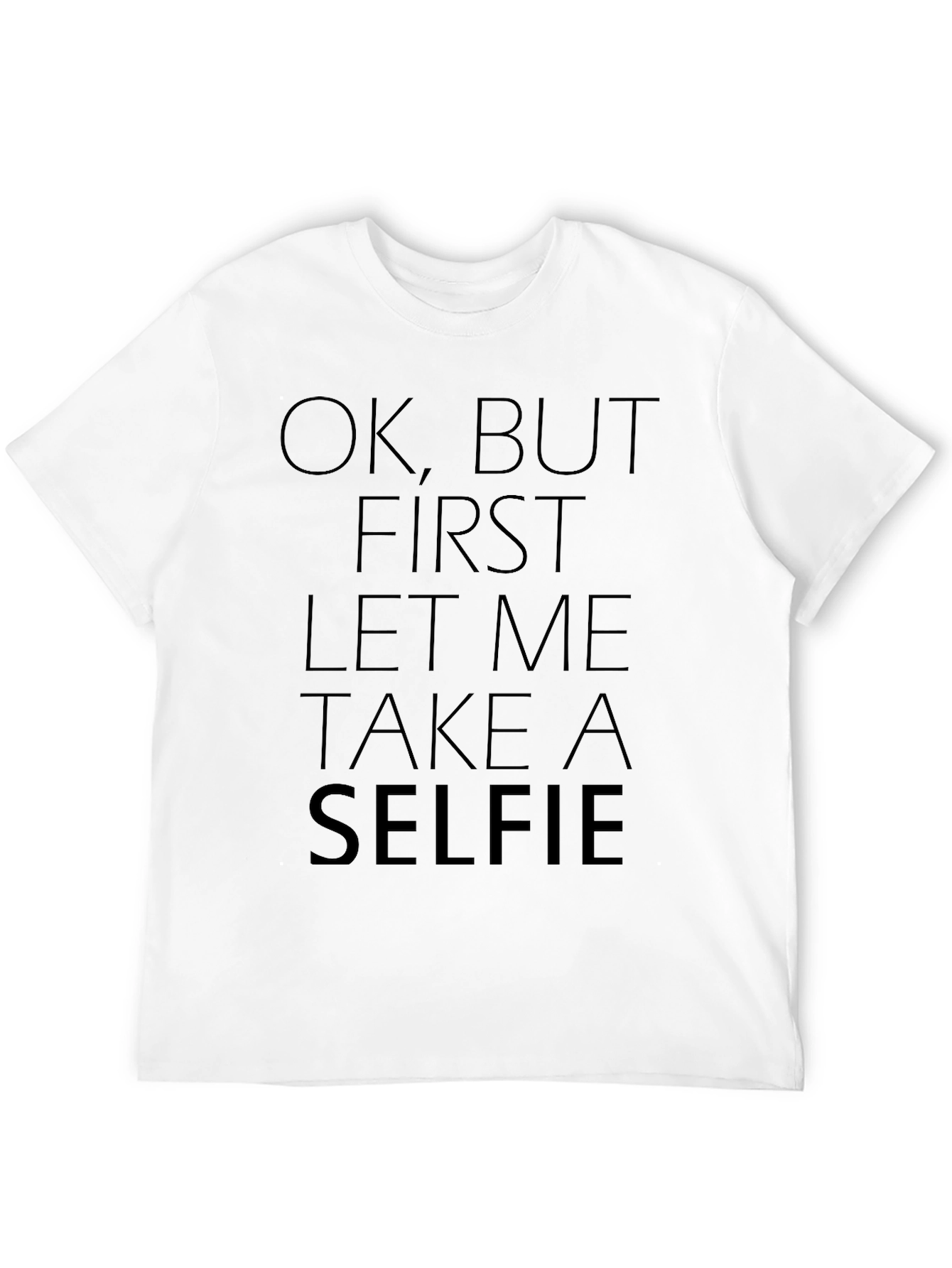 Black OK, But First, Selfie T-Shirt view 12