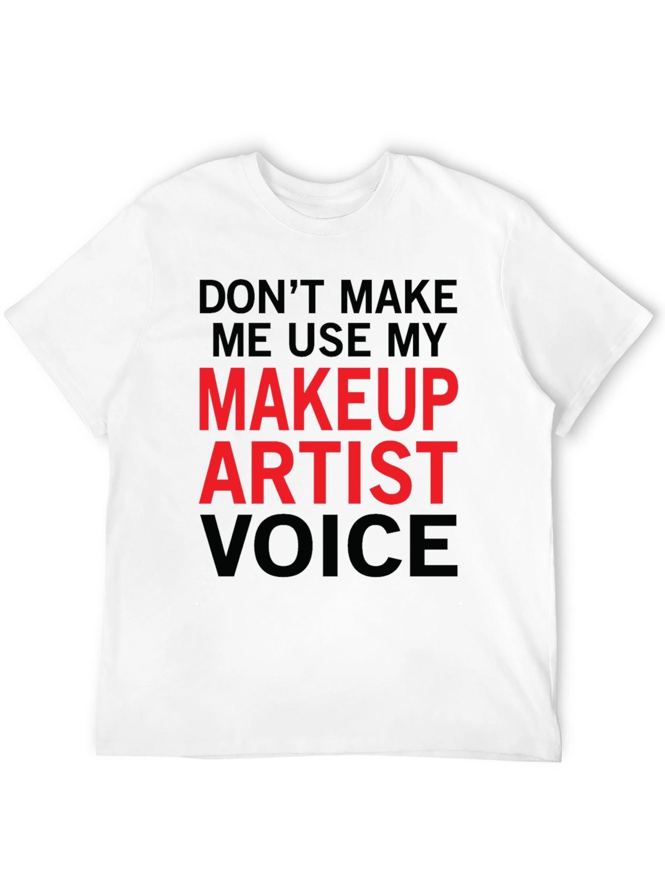 Black Makeup Artist Voice Funny T-Shirt view 12