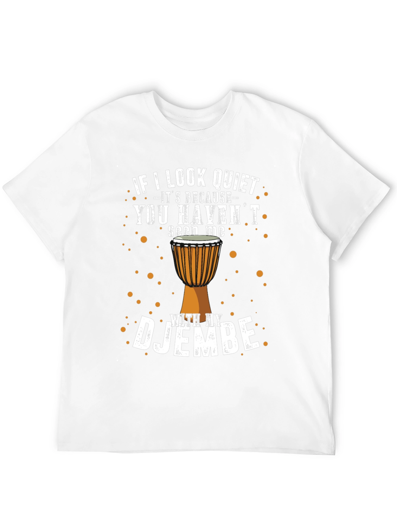 Black Djembe Drummer T-Shirt - If I Look Quiet view 12