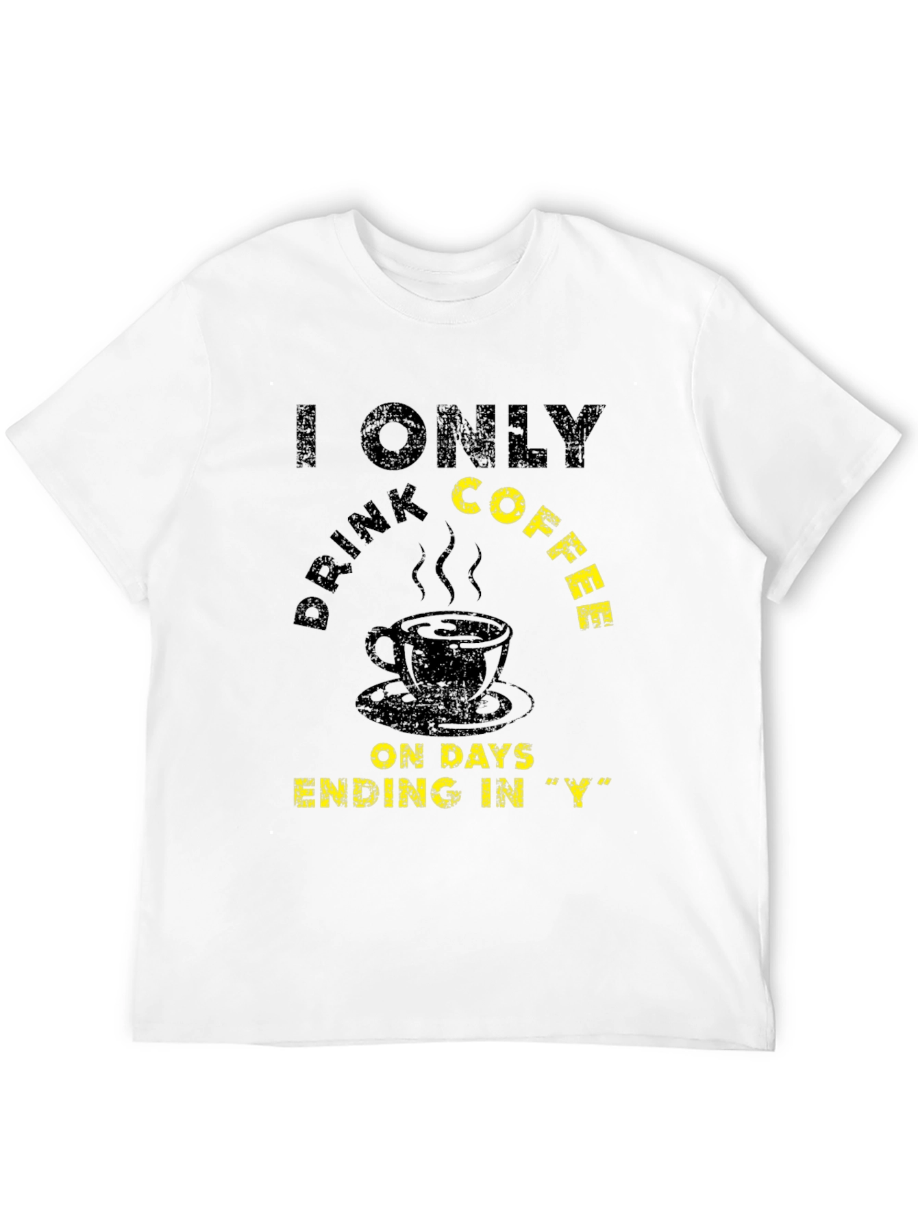 Black Coffee Lover T-Shirt - Every Day Ending in "Y" view 12