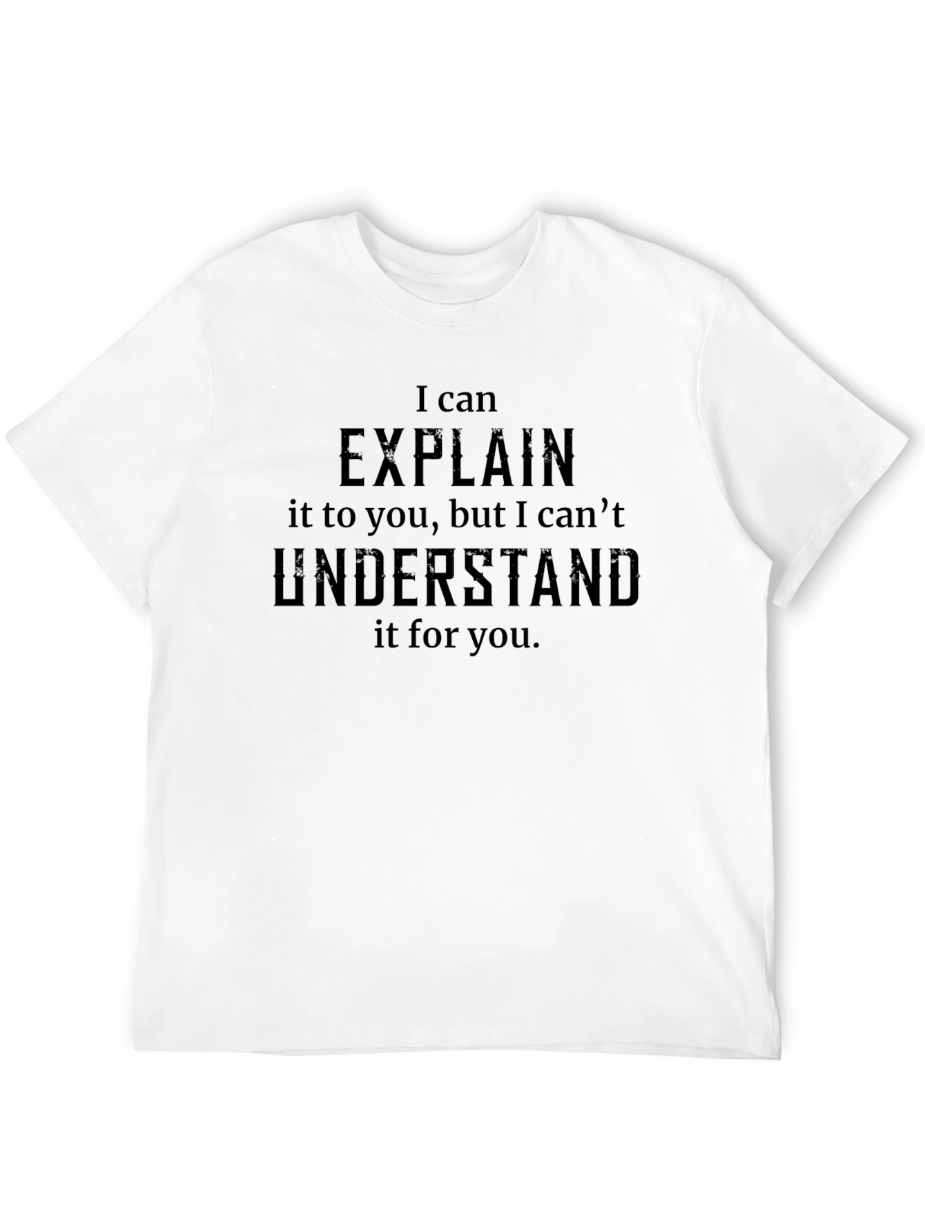 Black I Can Explain T-Shirt - Funny Sarcastic Tee view 12