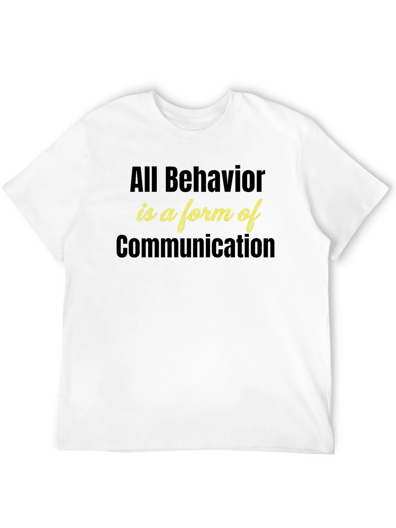 Black All Behavior is Communication T-Shirt view 12