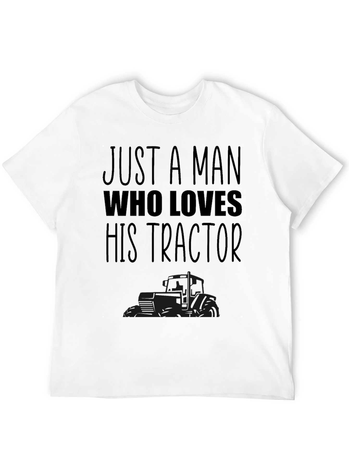 Just A Man Who Loves His Tractor T-Shirt - 12